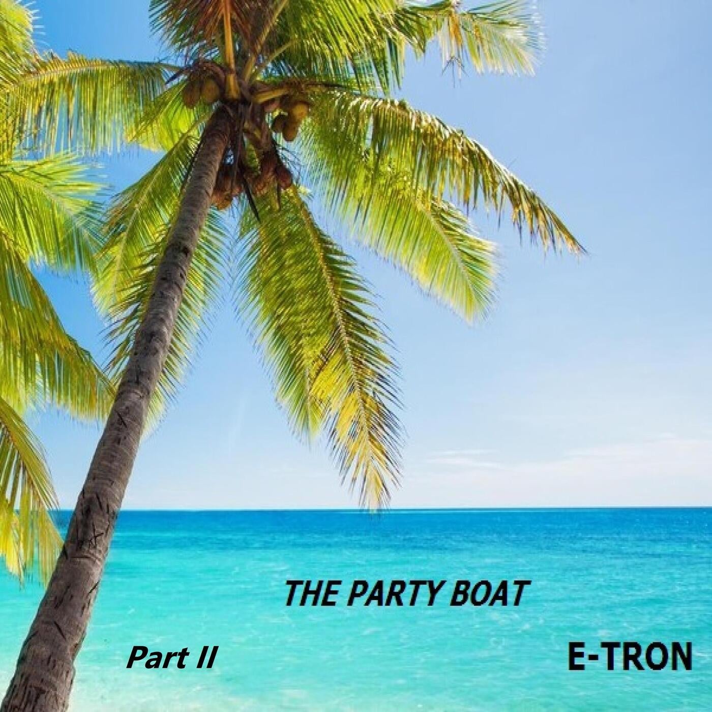 THE PARTY BOAT (Part II)