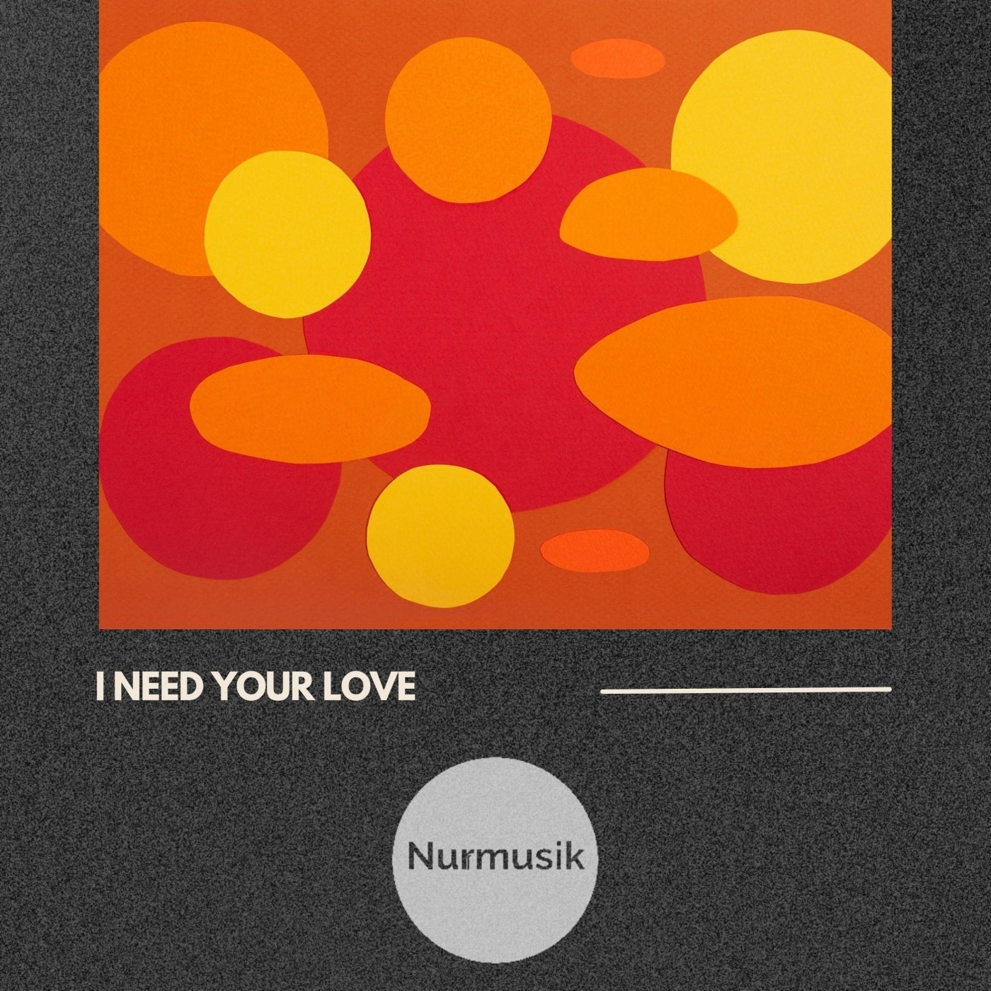 I Need Your Love