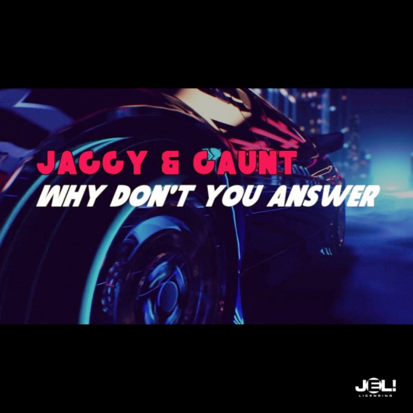 Jaggy & Gaunt - Why Don't You Answer
