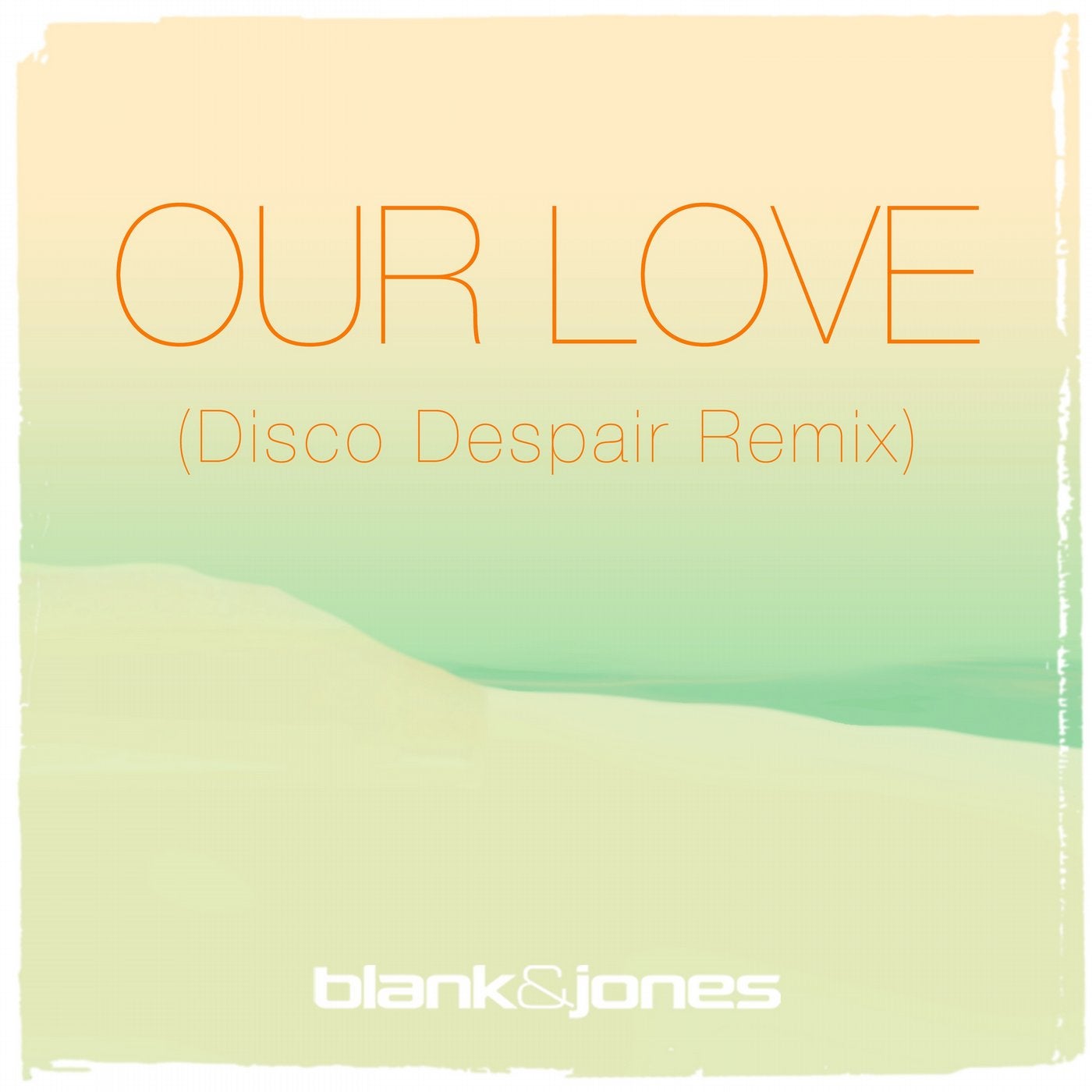Our Love (Disco Despair Remix)