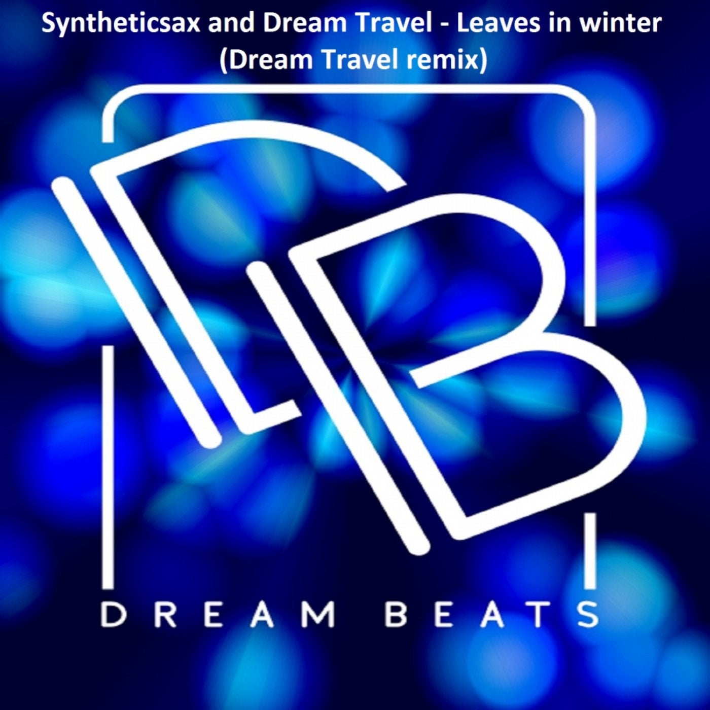 Leaves In Winter (Dream Travel Remix)
