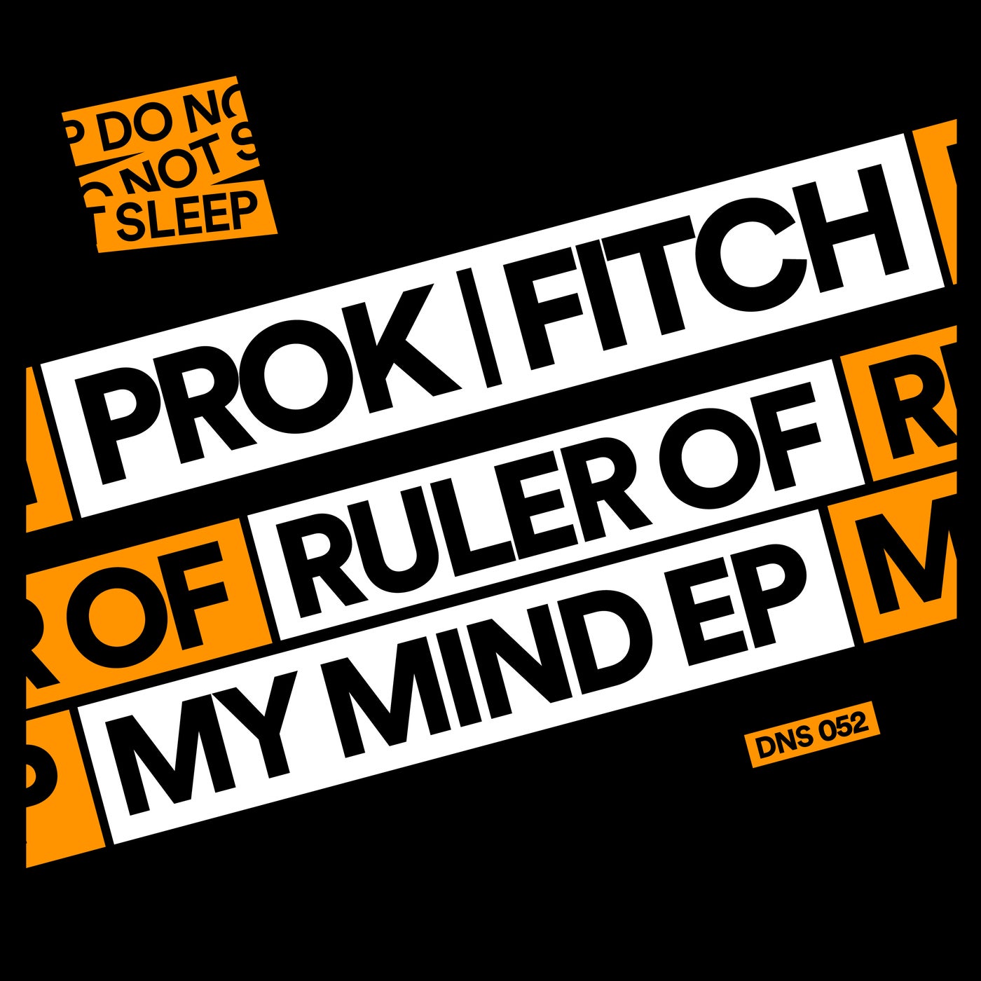 Prok & Fitch – Ruler Of My Mind EP DNS052 Prok & Fitch – Ruler Of My Mind EP DNS052
