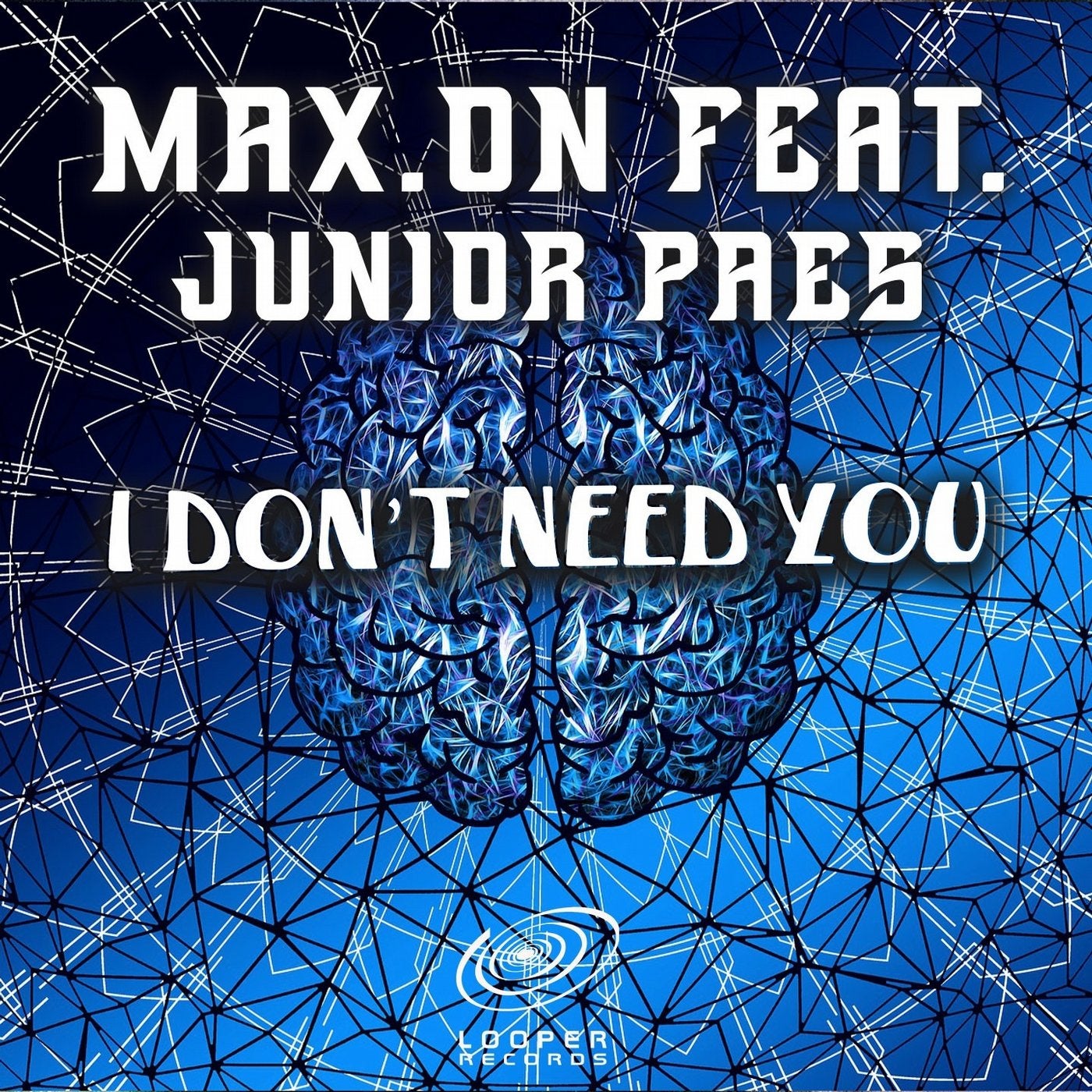 I Don't Need You (feat. Junior Paes)