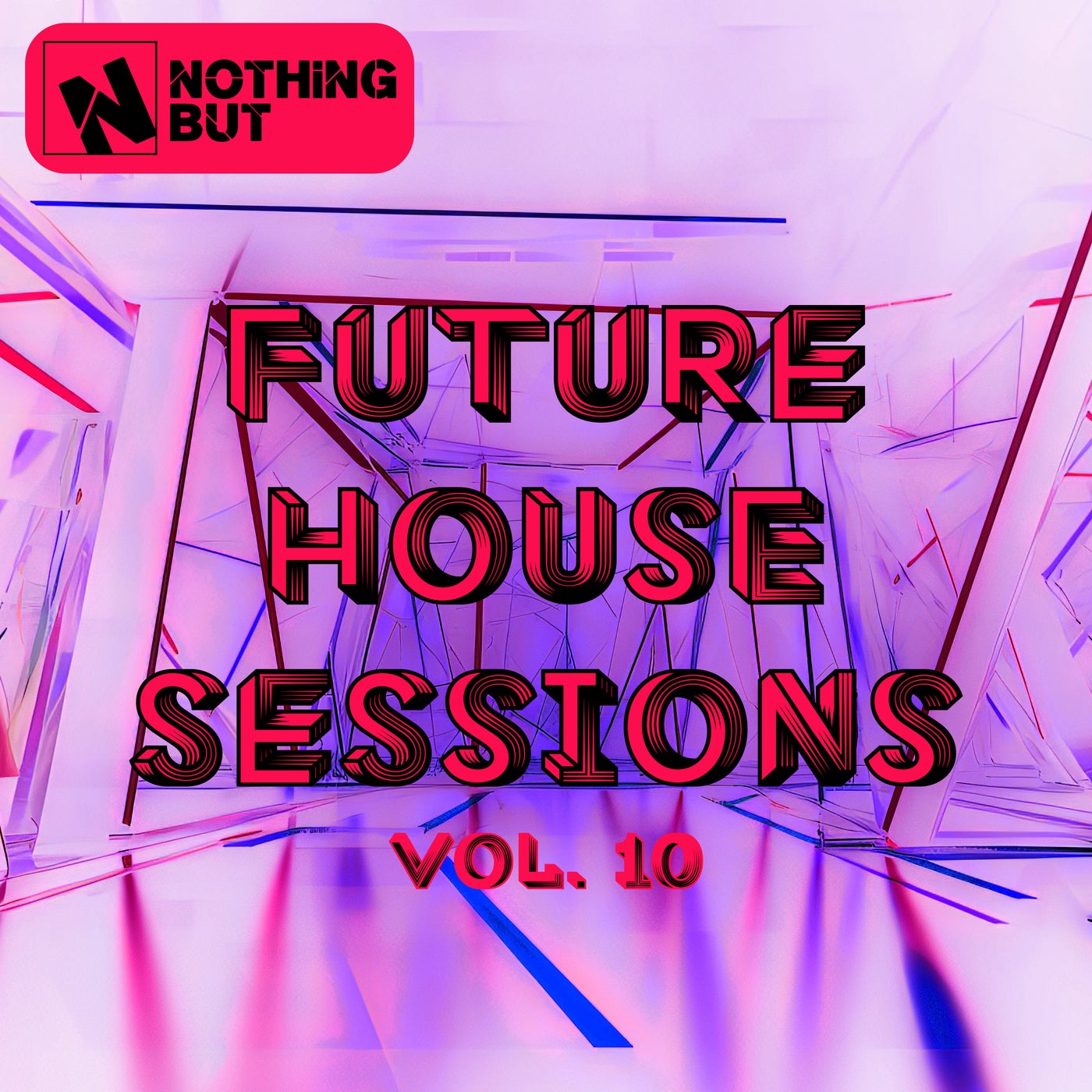 Cover art for Nothing But... Future House Sessions, Vol. 10