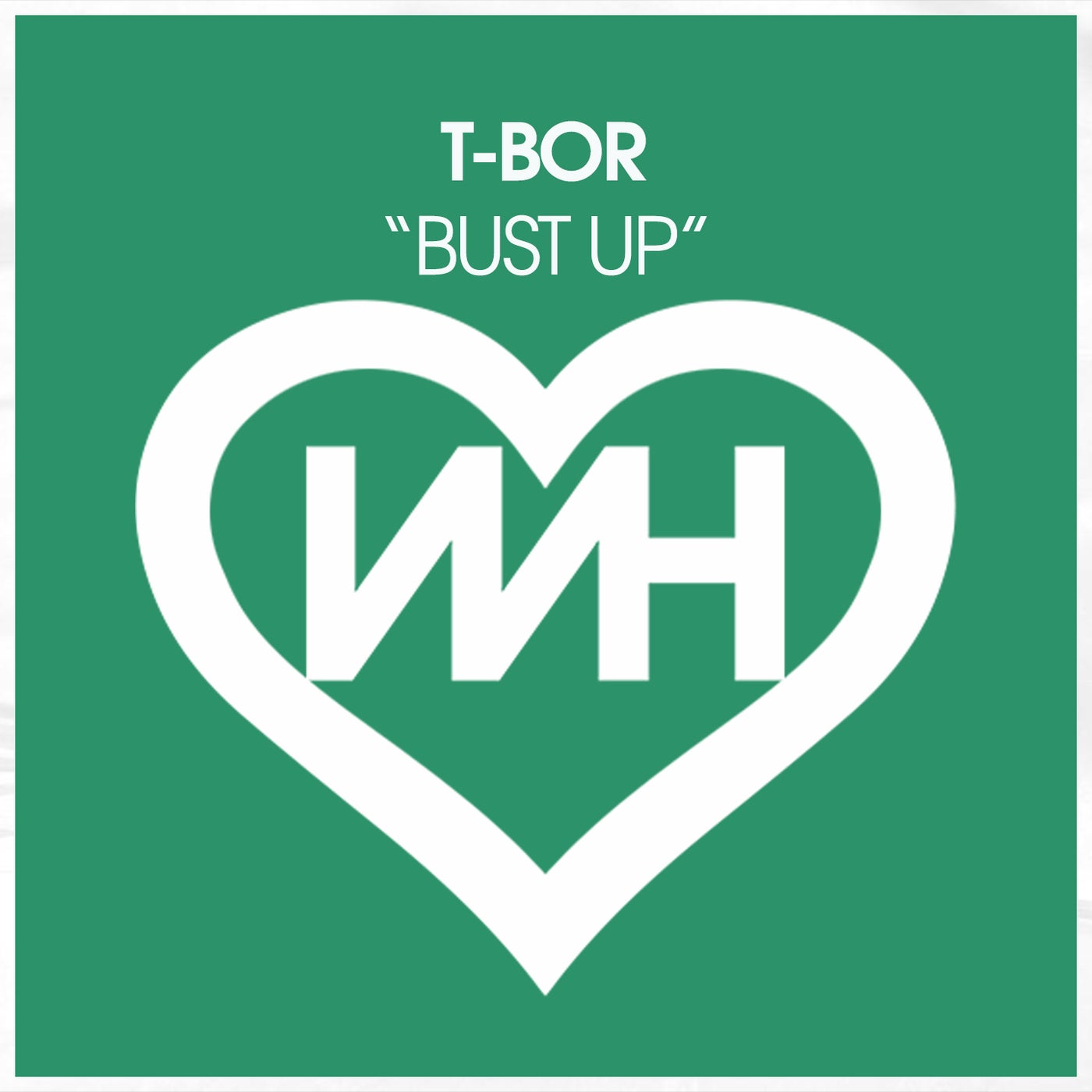 T-Bor –  Bust Up [WH Records]