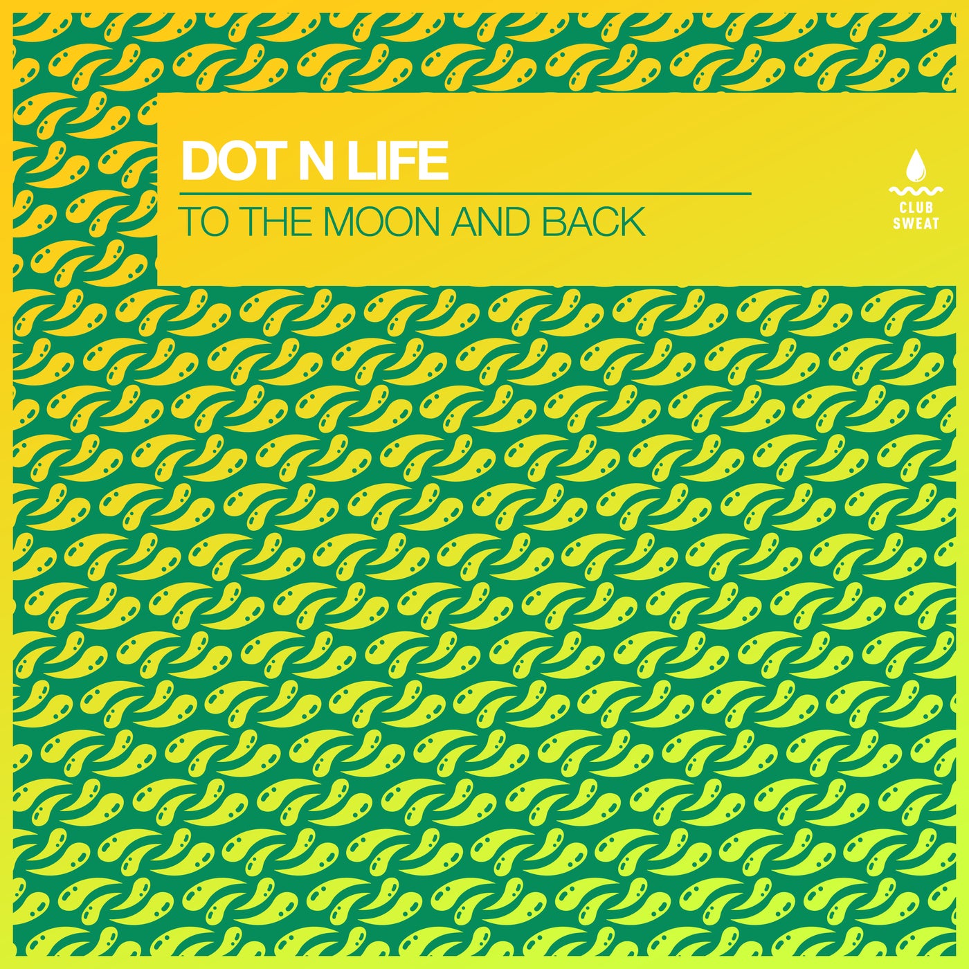 Dot N Life - To the Moon and Back (Extended Mix) [Club Sweat] | Music &  Downloads on Beatport