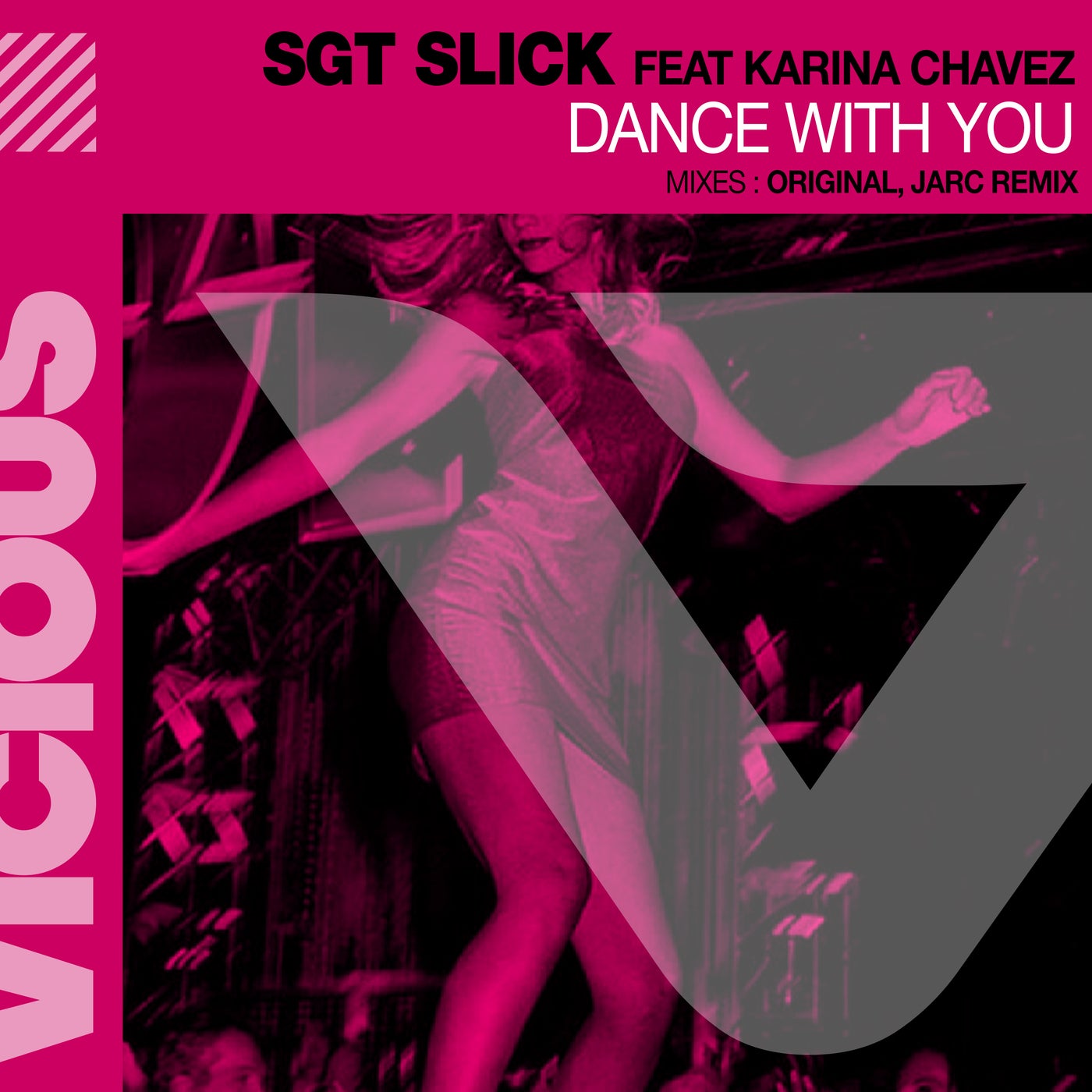 Sgt Slick, Karina Chavez, Jarc –  Dance With You [Vicious]