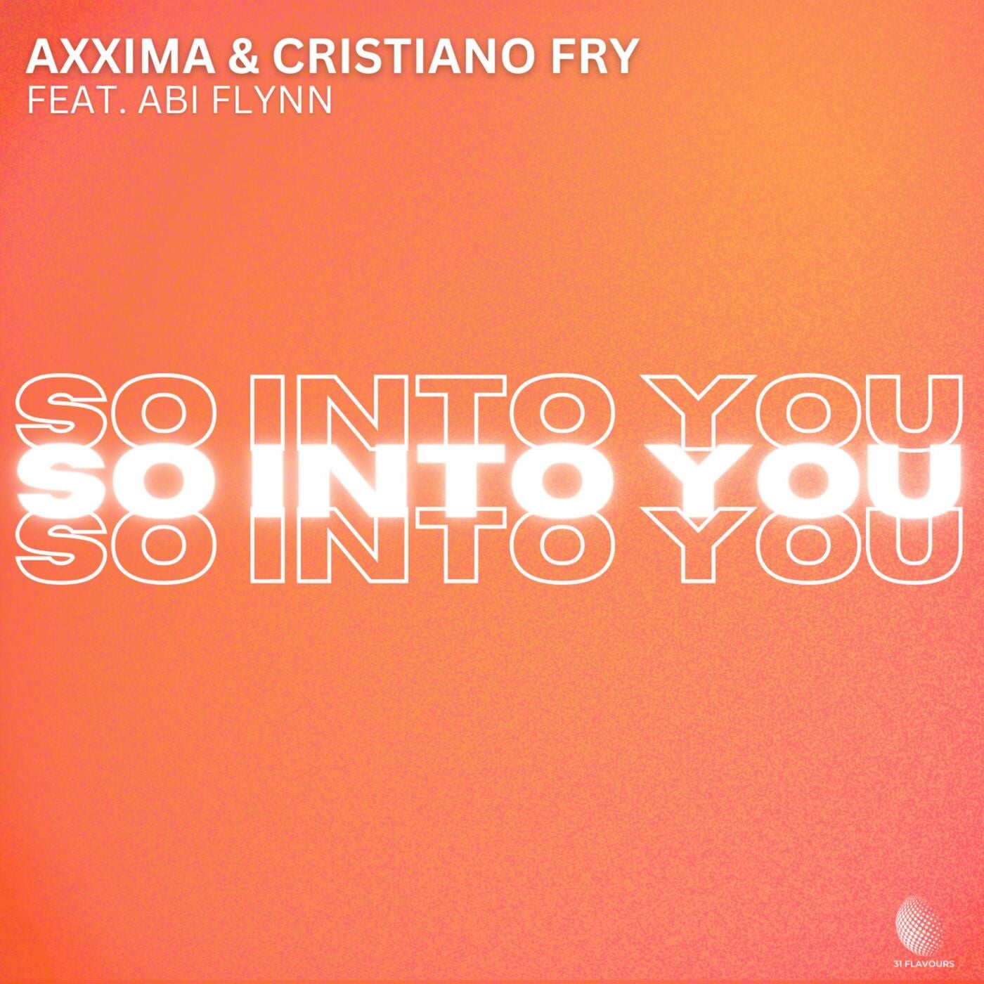 Abi flynn cristiano fry axxima so into you 31 flavours music