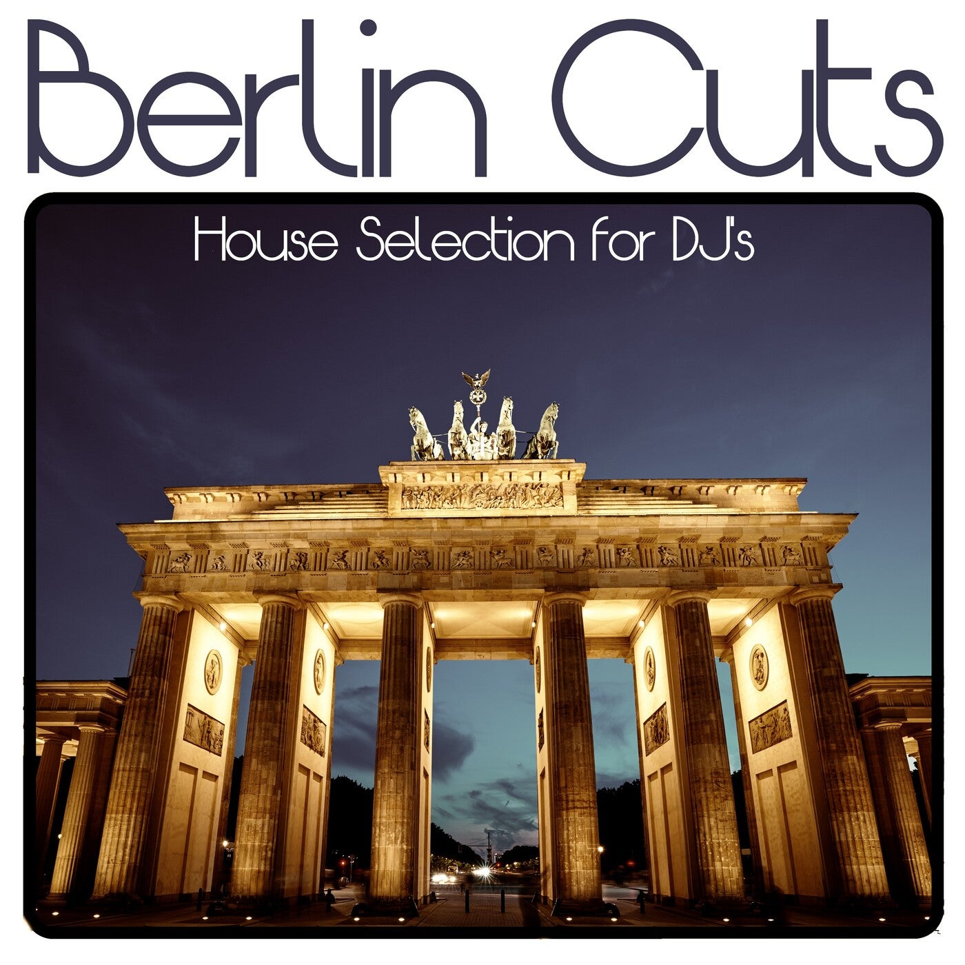 Berlin Cuts (House Selection for DJ's)