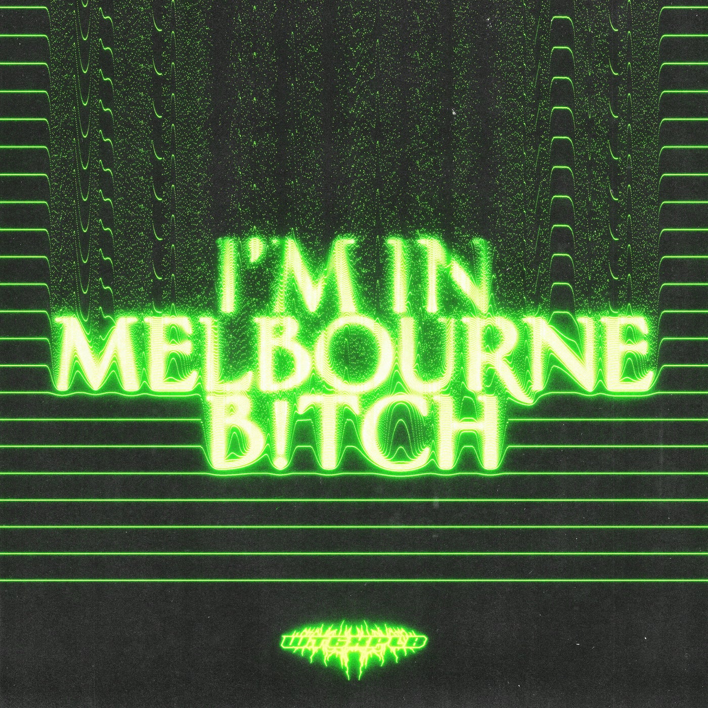 I'M IN MELBOURNE B!TCH