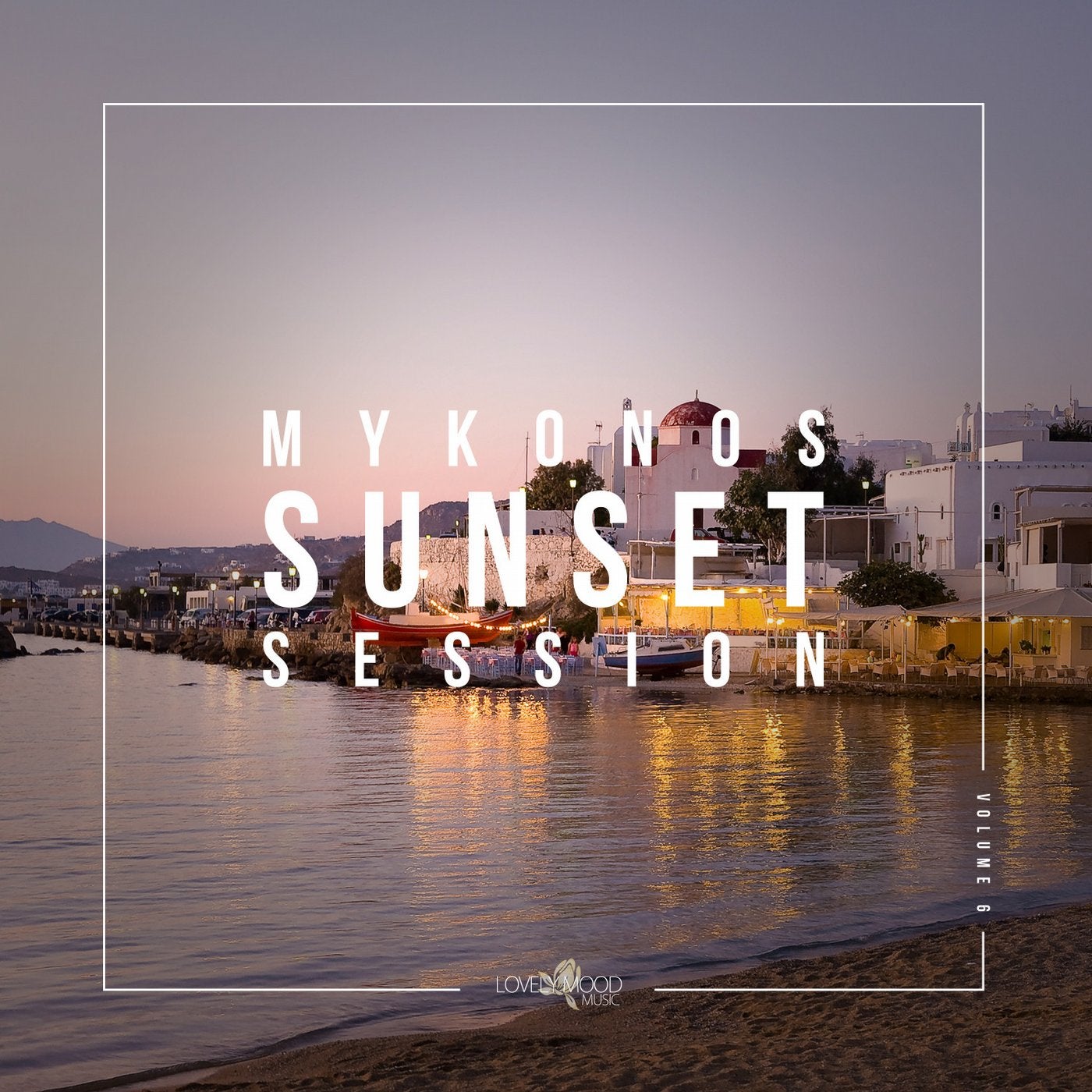 Mykonos Sunset Session Vol. 6