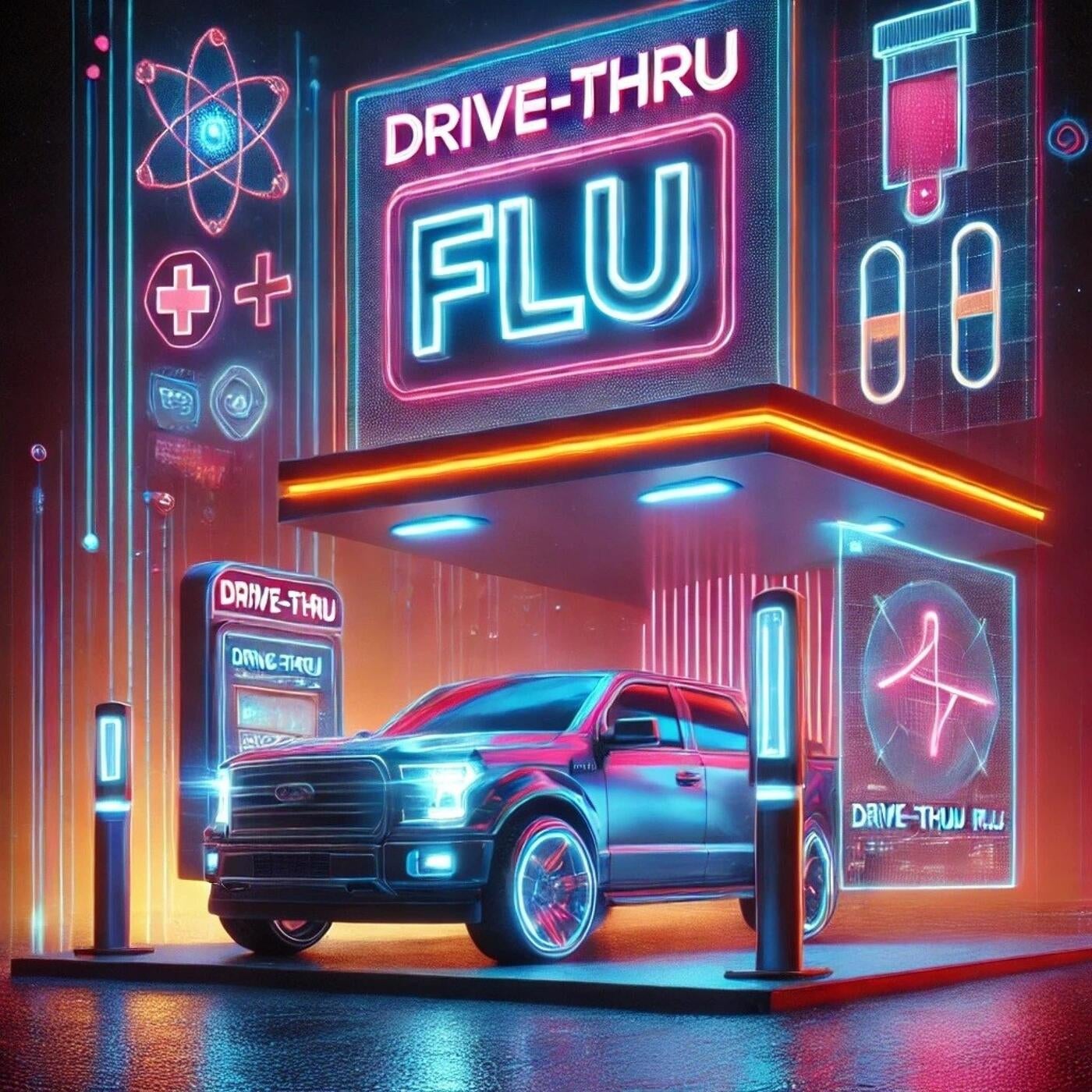 Drive-Thru Flu