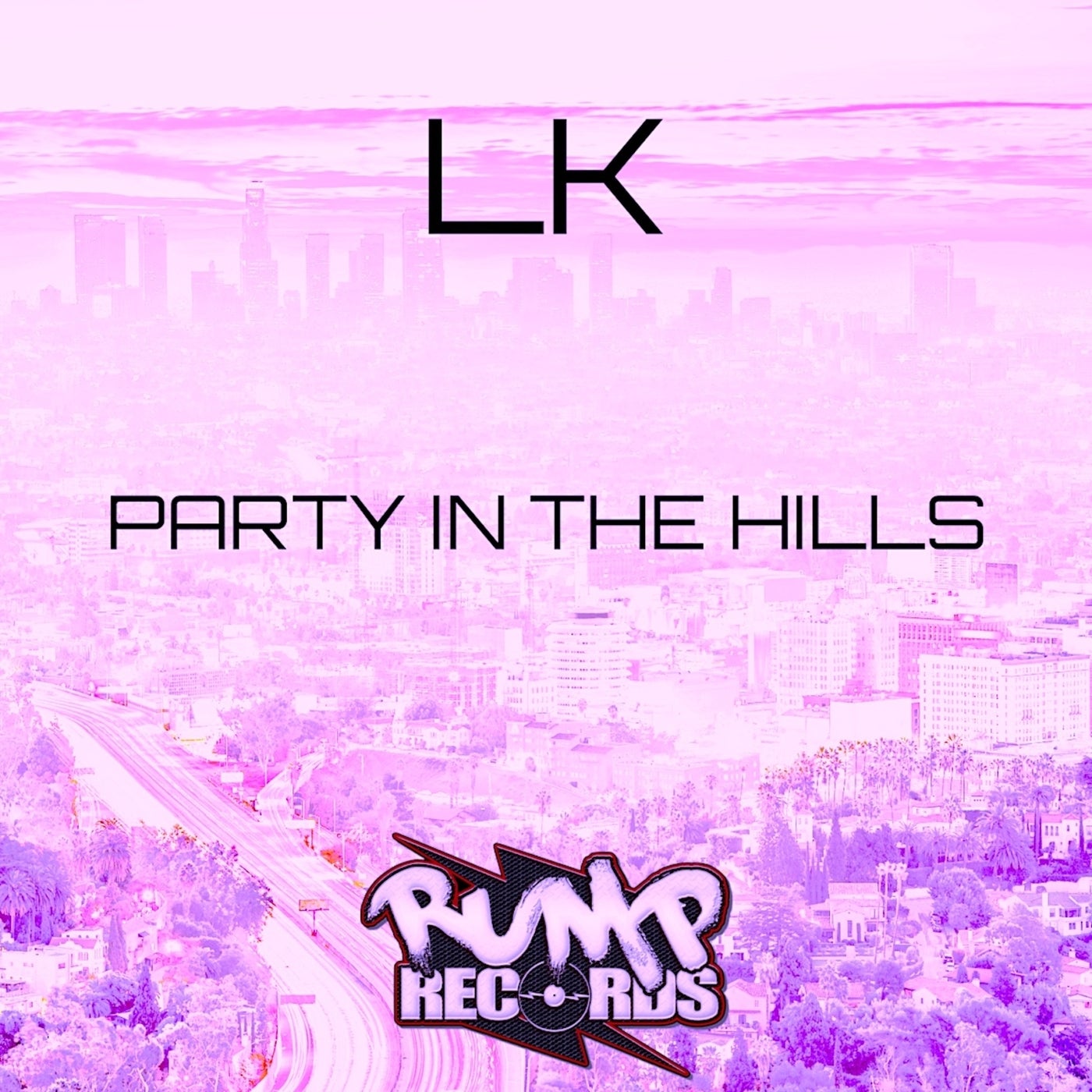 LK –  Party in the Hills [Rump Records]