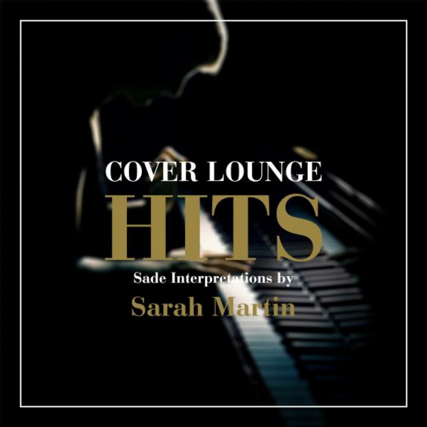 Cover Lounge Hits - Sade Interpretations by Sarah Martin