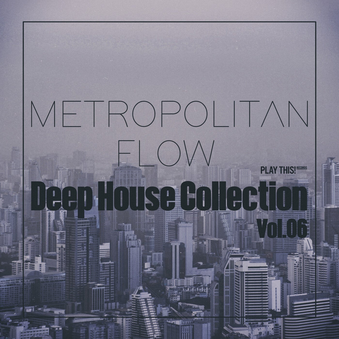 Metropolitan Flow: Deep House Collection, Vol.06