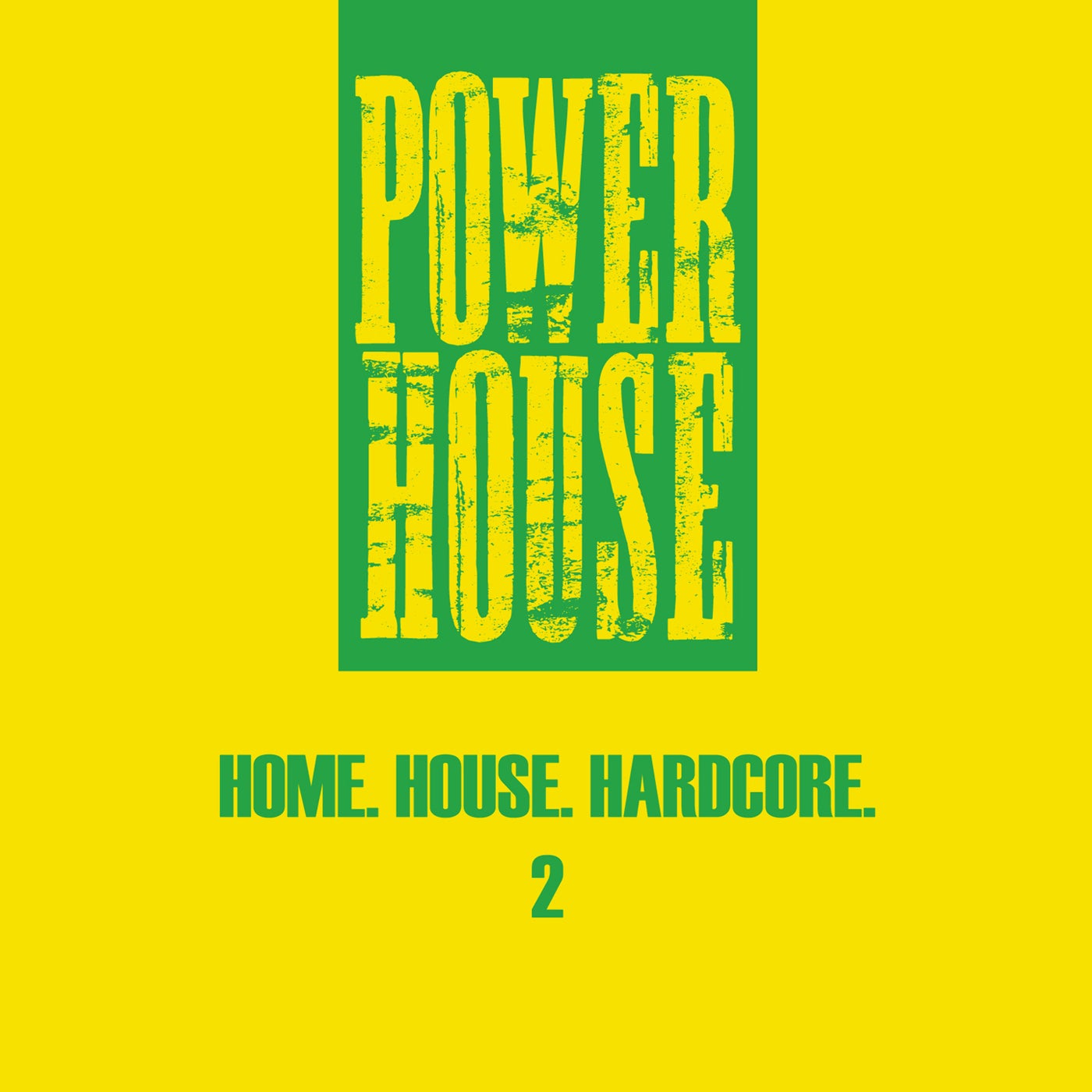 Home. House. Hardcore. 2