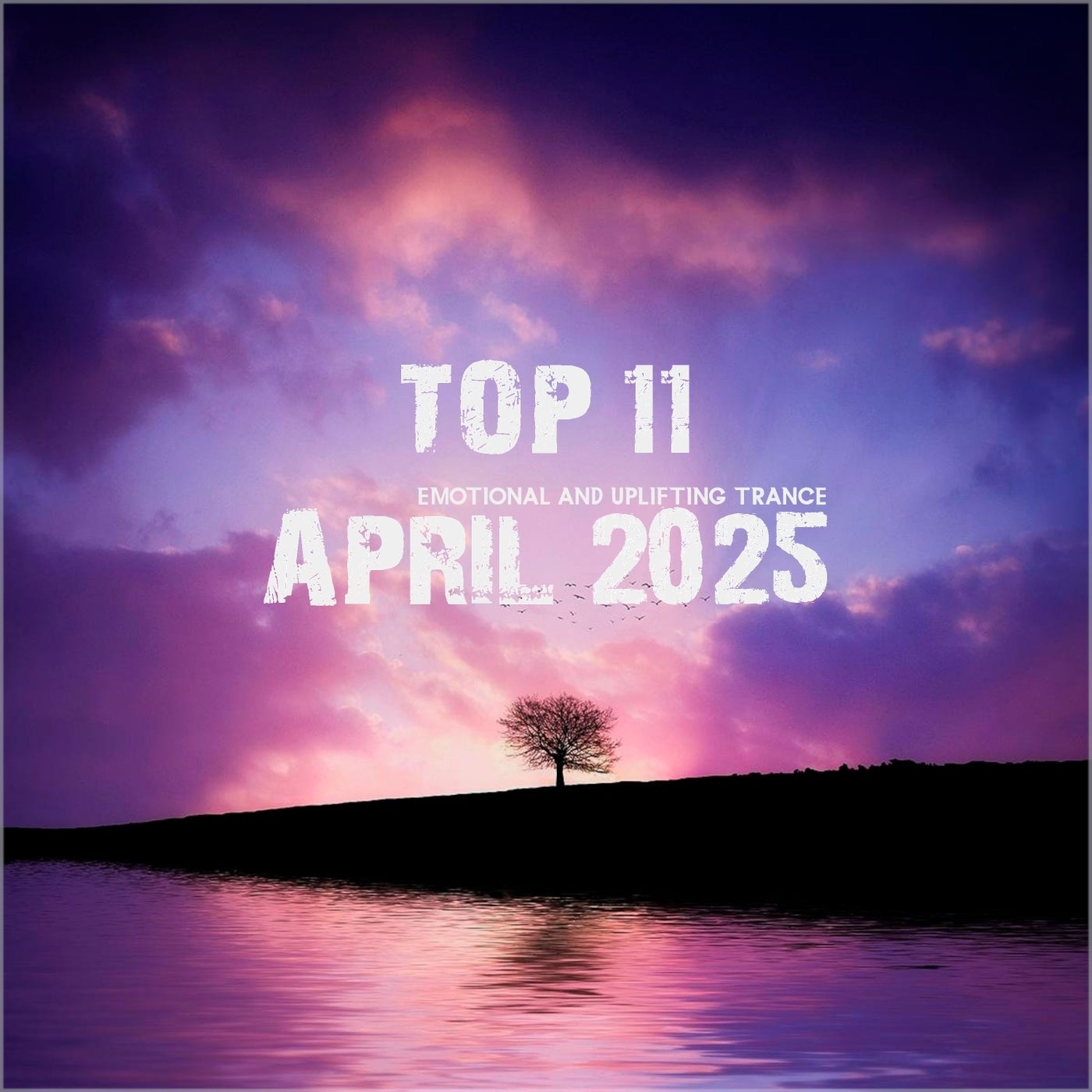 Top 11 April 2025 Emotional and Uplifting Trance