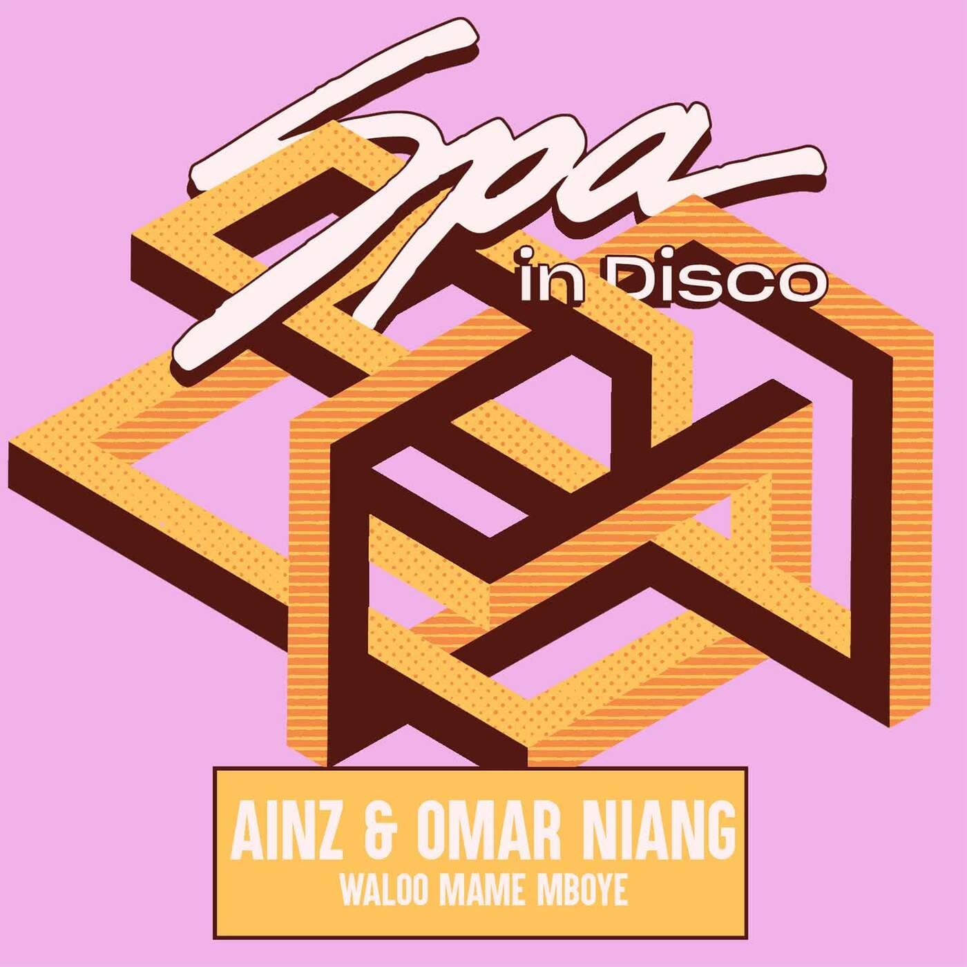 AINZ, Omar Niang – Waloo Mame Mboye [Spa In Disco]