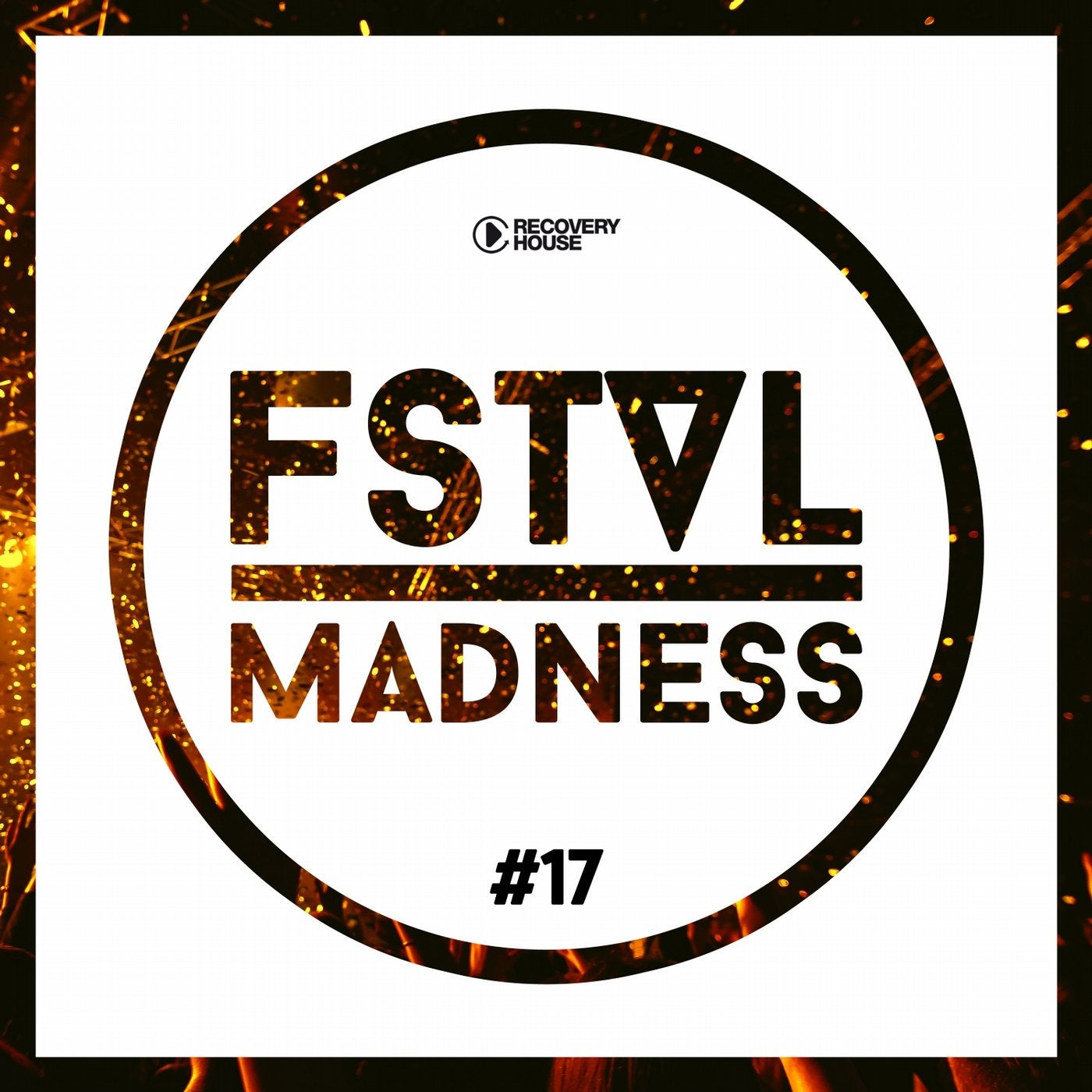 FSTVL Madness Vol. 17 - Pure Festival Sounds