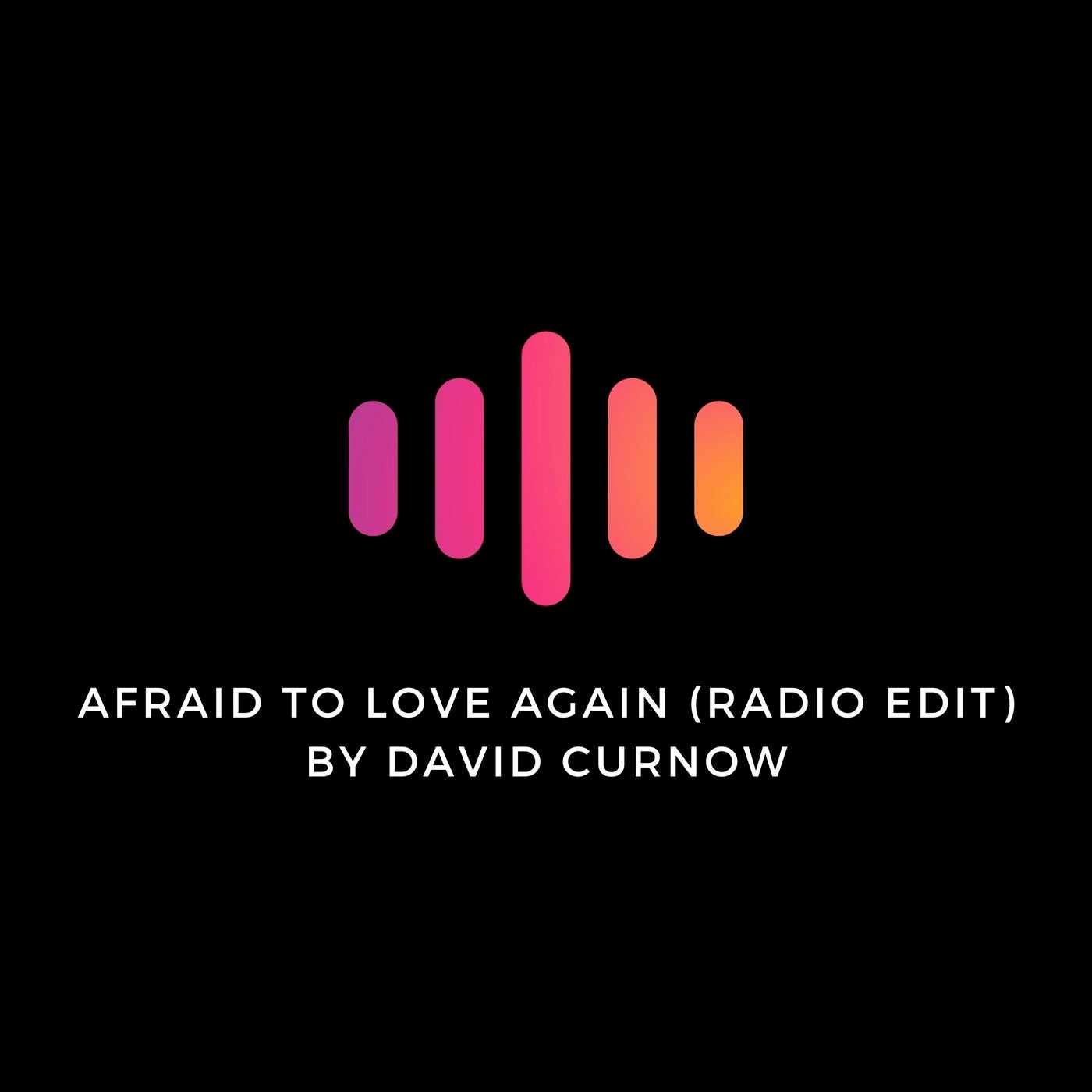 Afraid to Love Again (Radio Edit)