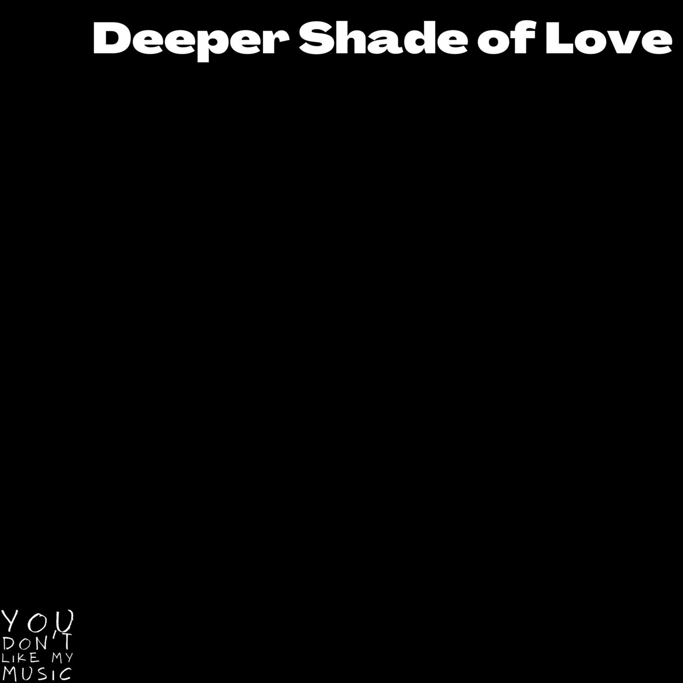 Deeper Shade of Love