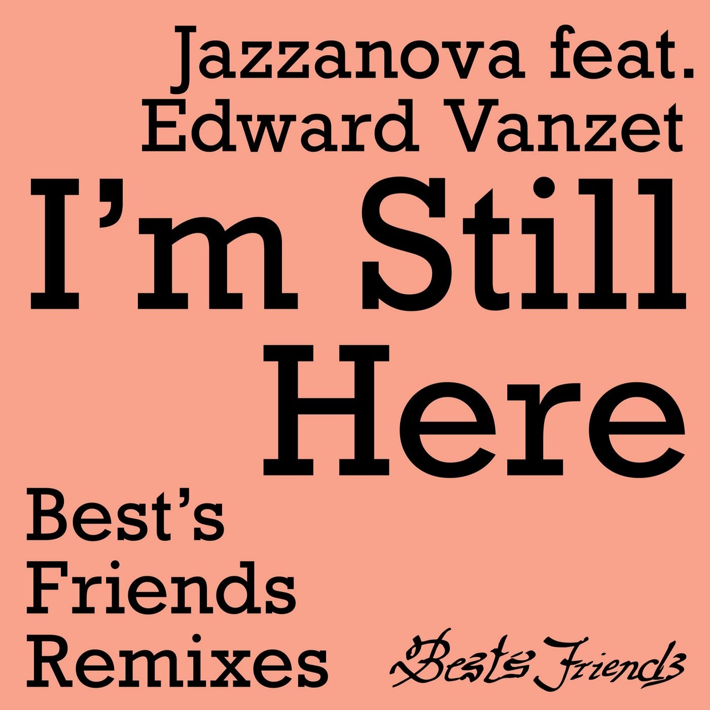 I'm Still Here - Best's Friends Remixes