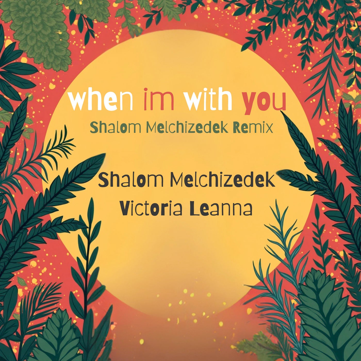 When I'm with You (Shalom Melchizedek Remix)