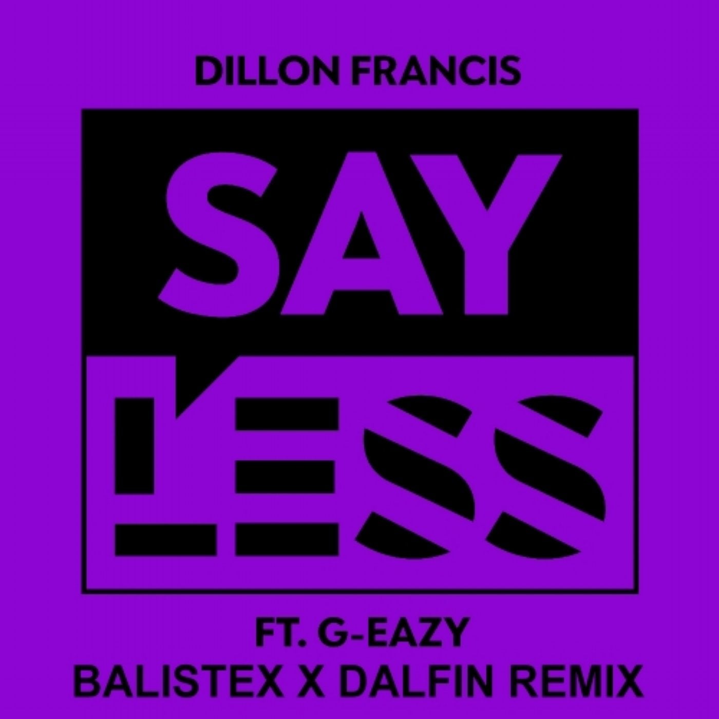 Say Less (Balistex X Dalfin Remix)