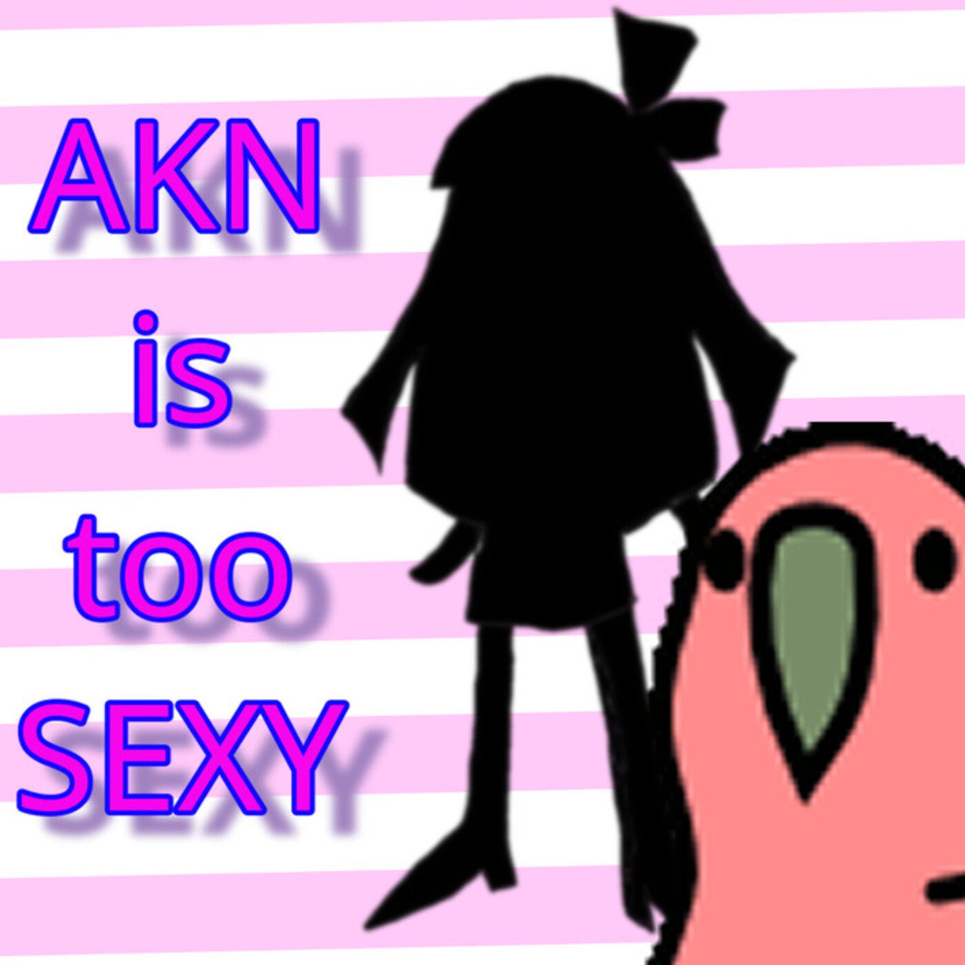 AKN is too Sexy