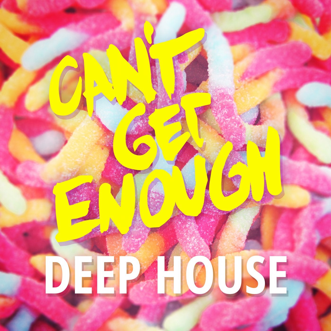 Can't Get Enough Deep House