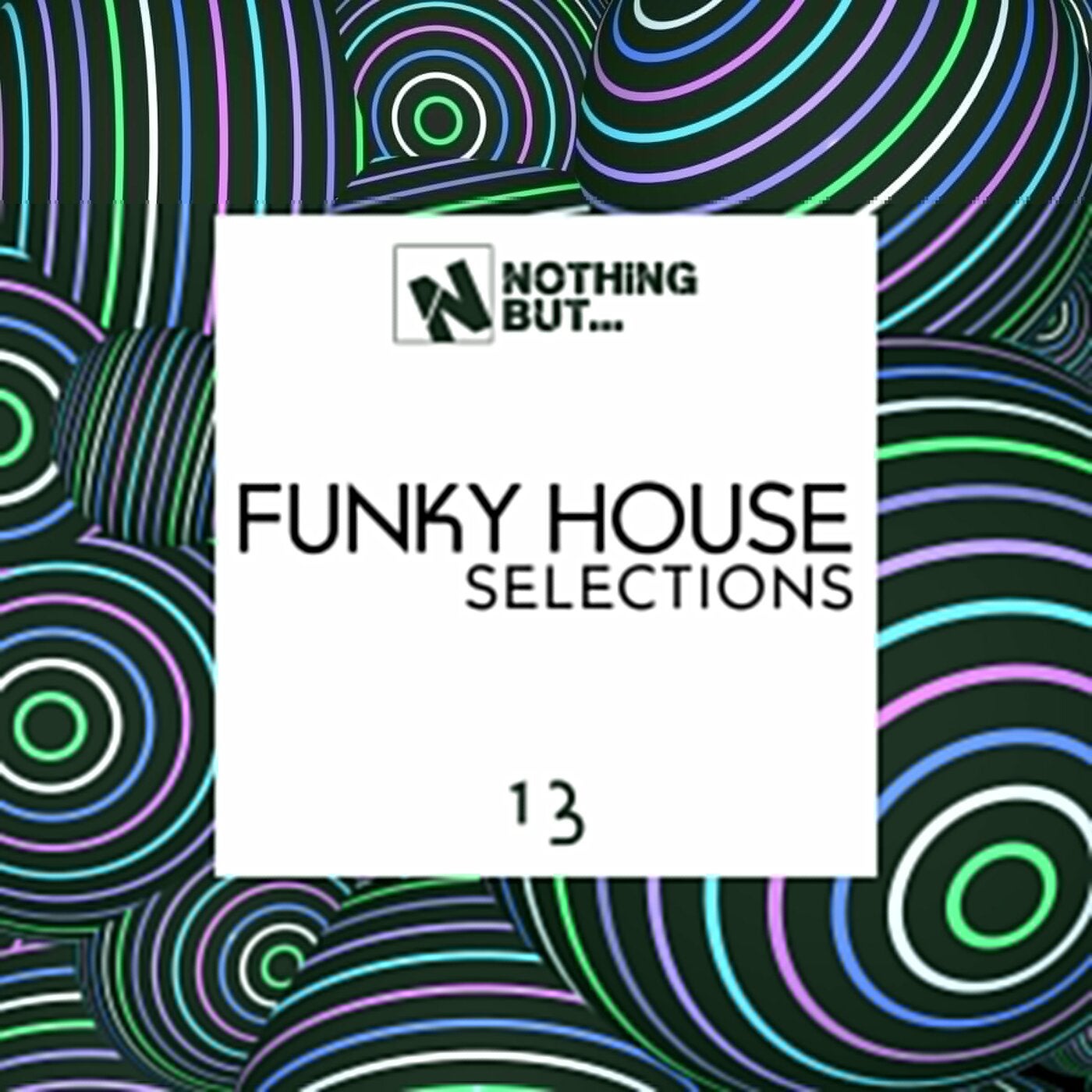 Nothing But... Funky House Selections, Vol. 13