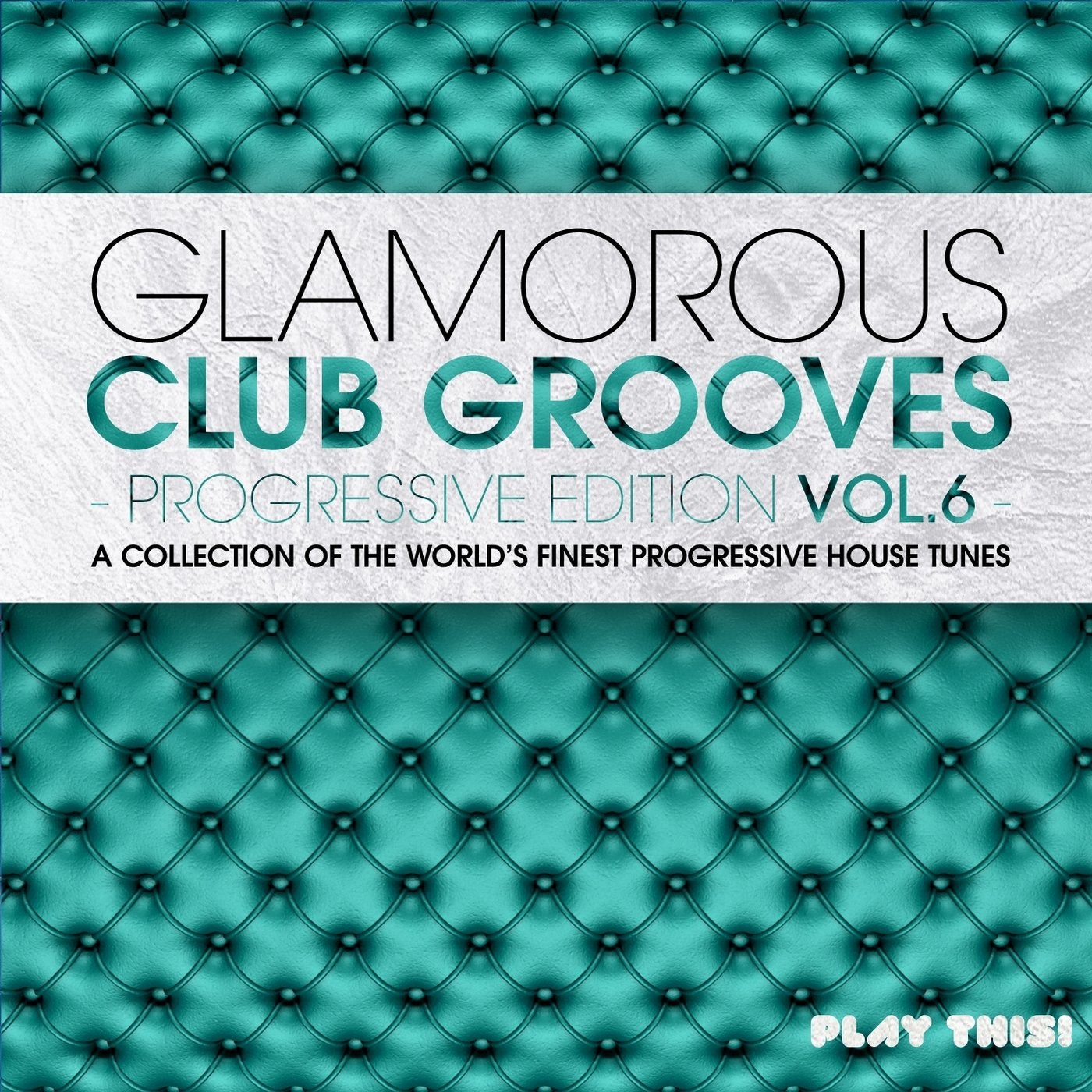 Glamorous Club Grooves - Progressive Edition, Vol. 6