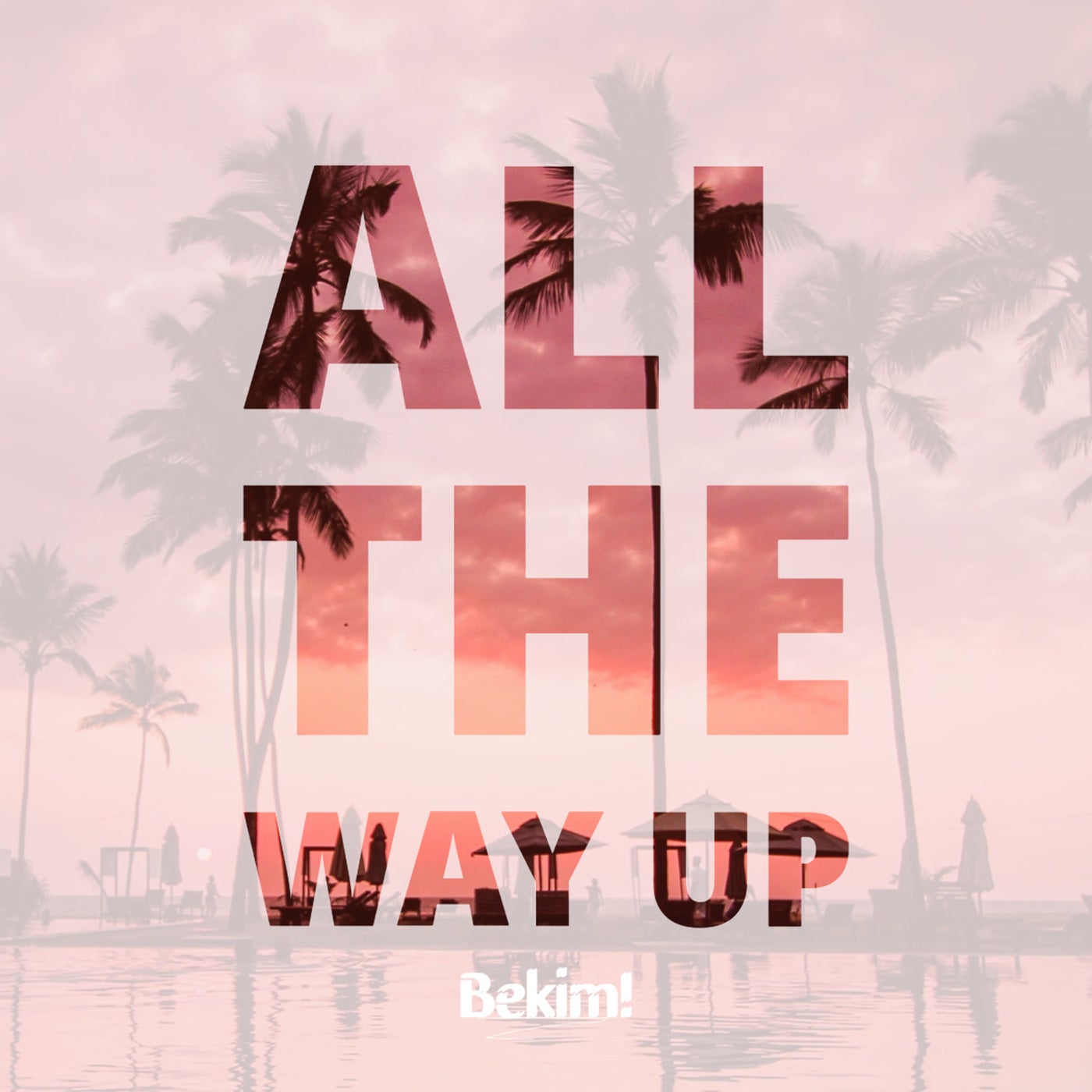 All the Way Up