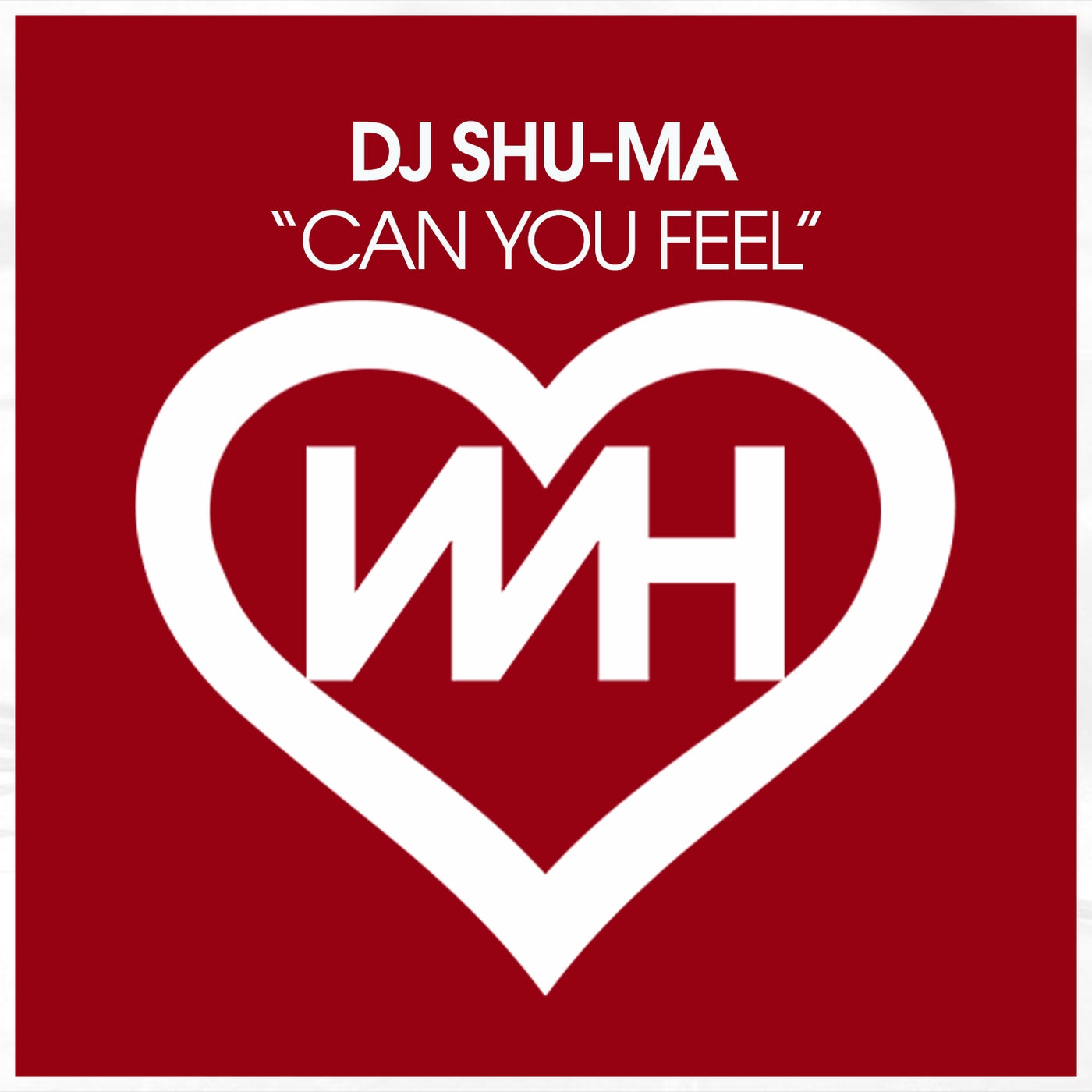 DJ Shu-ma – Can You Feel [WH Records]