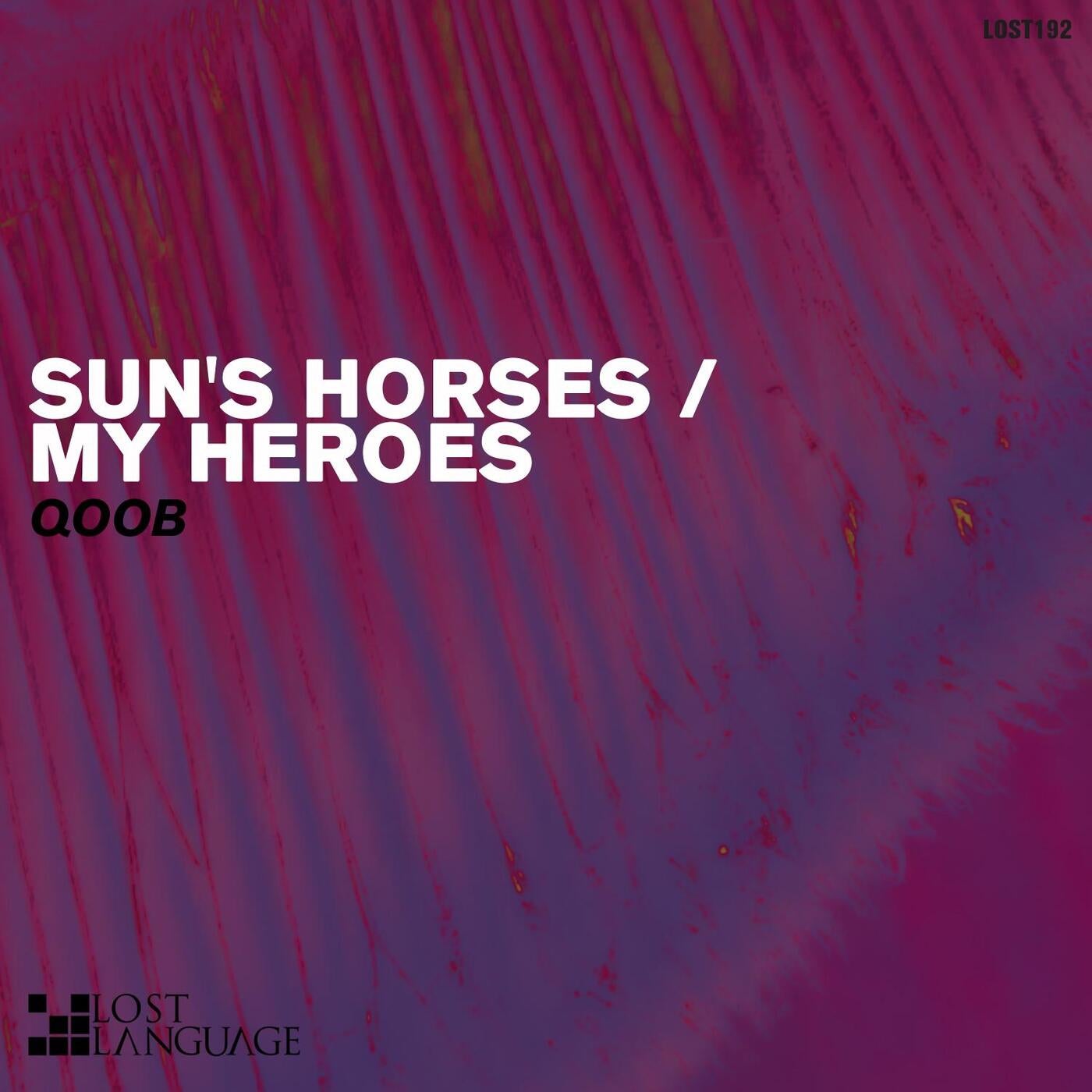 Sun's Horses & My Heroes