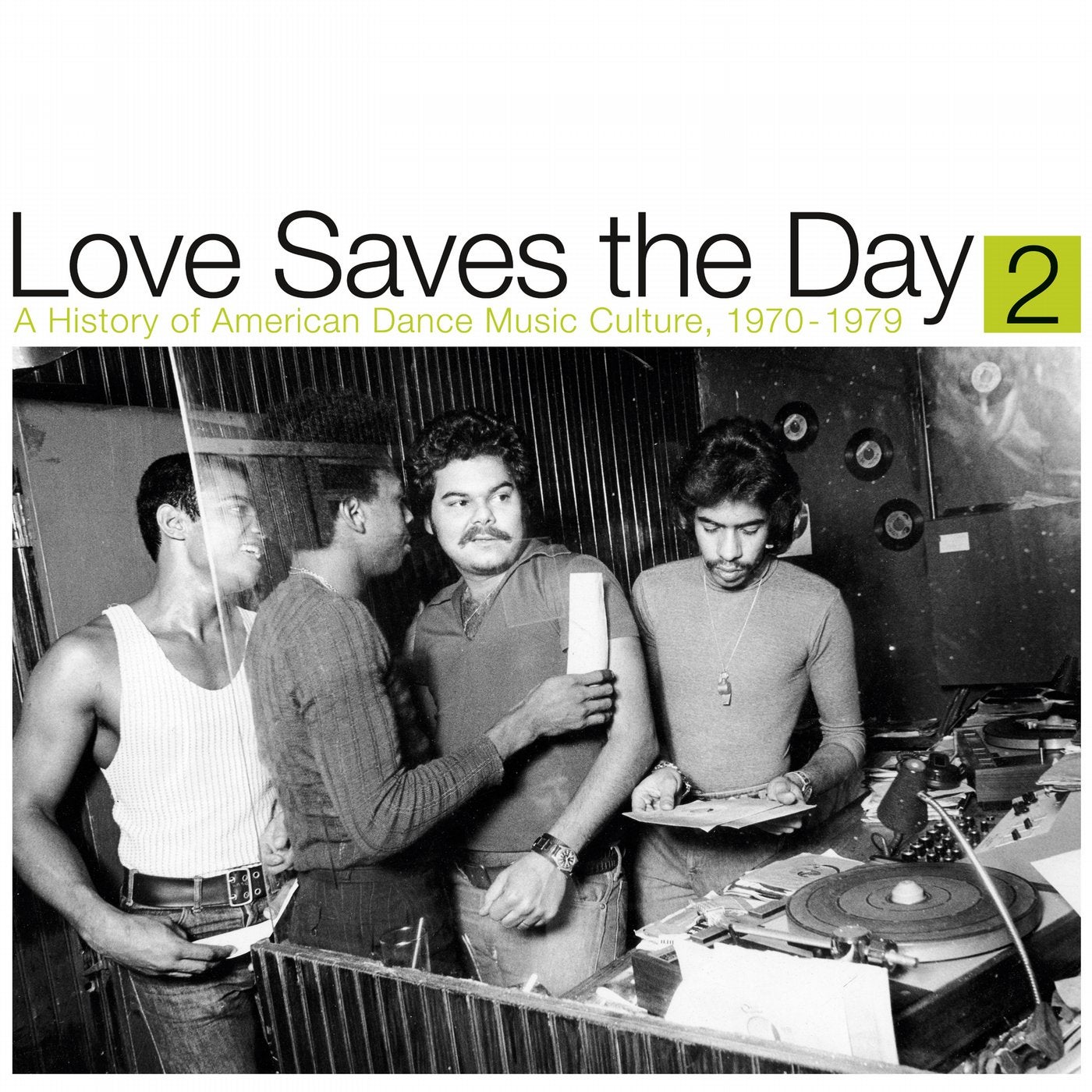 Love Saves the Day : A History Of American Dance Music Culture 1970-1979 Part 2
