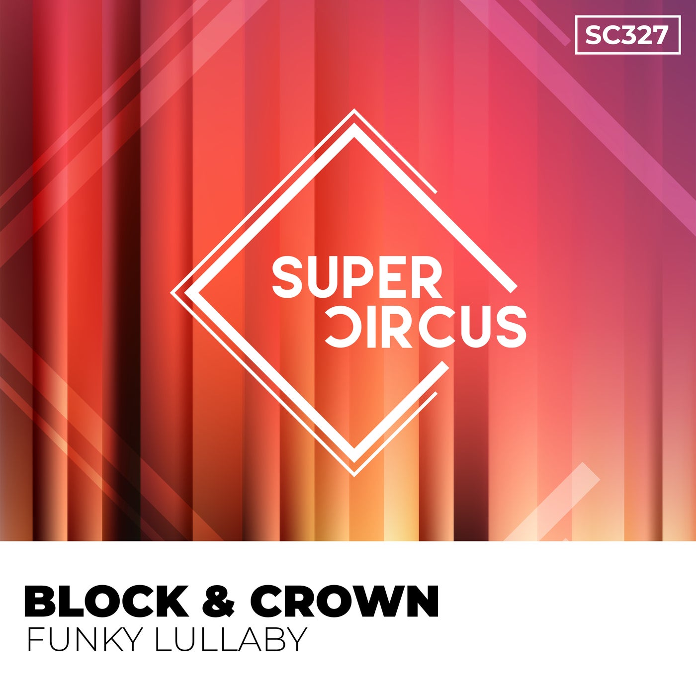 Block & Crown, Lissat –  Funky Lullaby [SUPERCIRCUS]