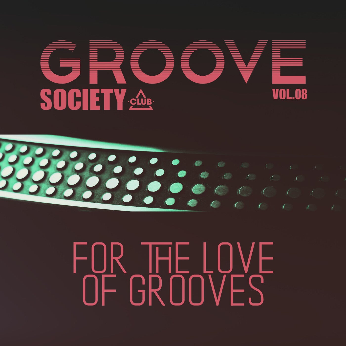Groove Society - For The Love Of Grooves., Vol.08