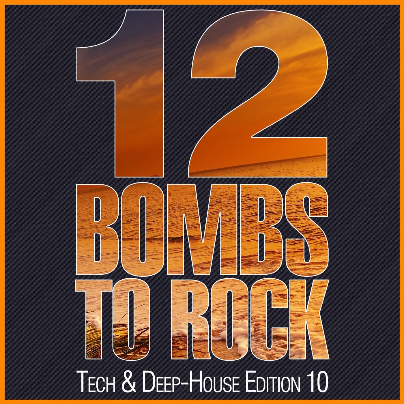 12 Bombs To Rock - Tech & Deep-House Edition 10