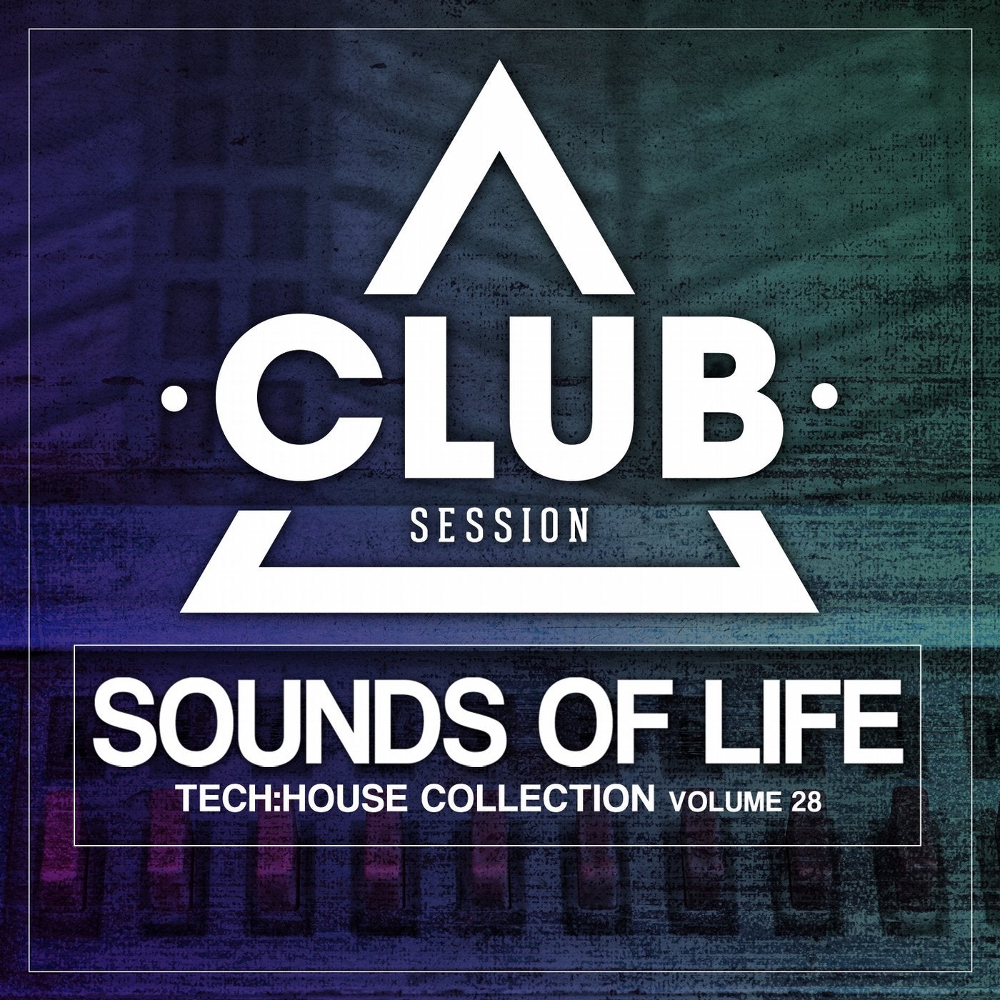 Sounds Of Life - Tech:House Collection Vol. 28