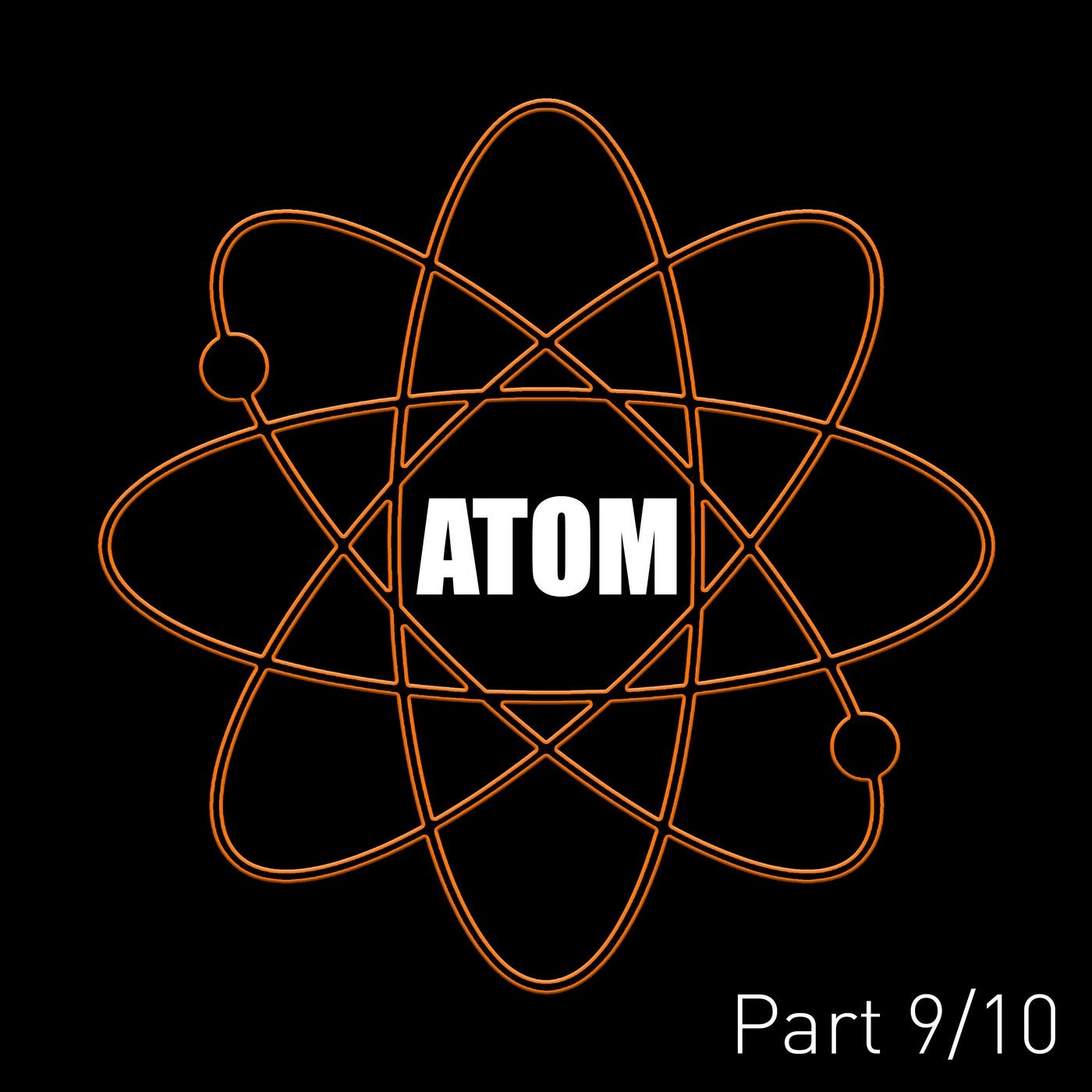 Atom (Pt. 9)