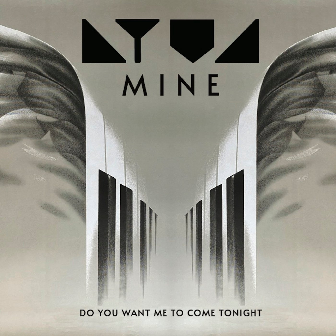 Mine / Do You Want Me To Come Tonight