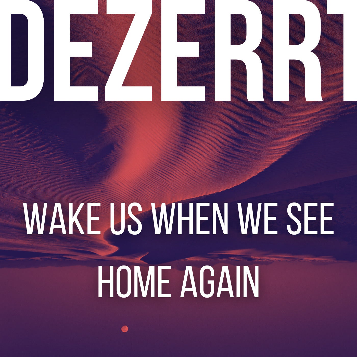 Wake Us When We See Home Again