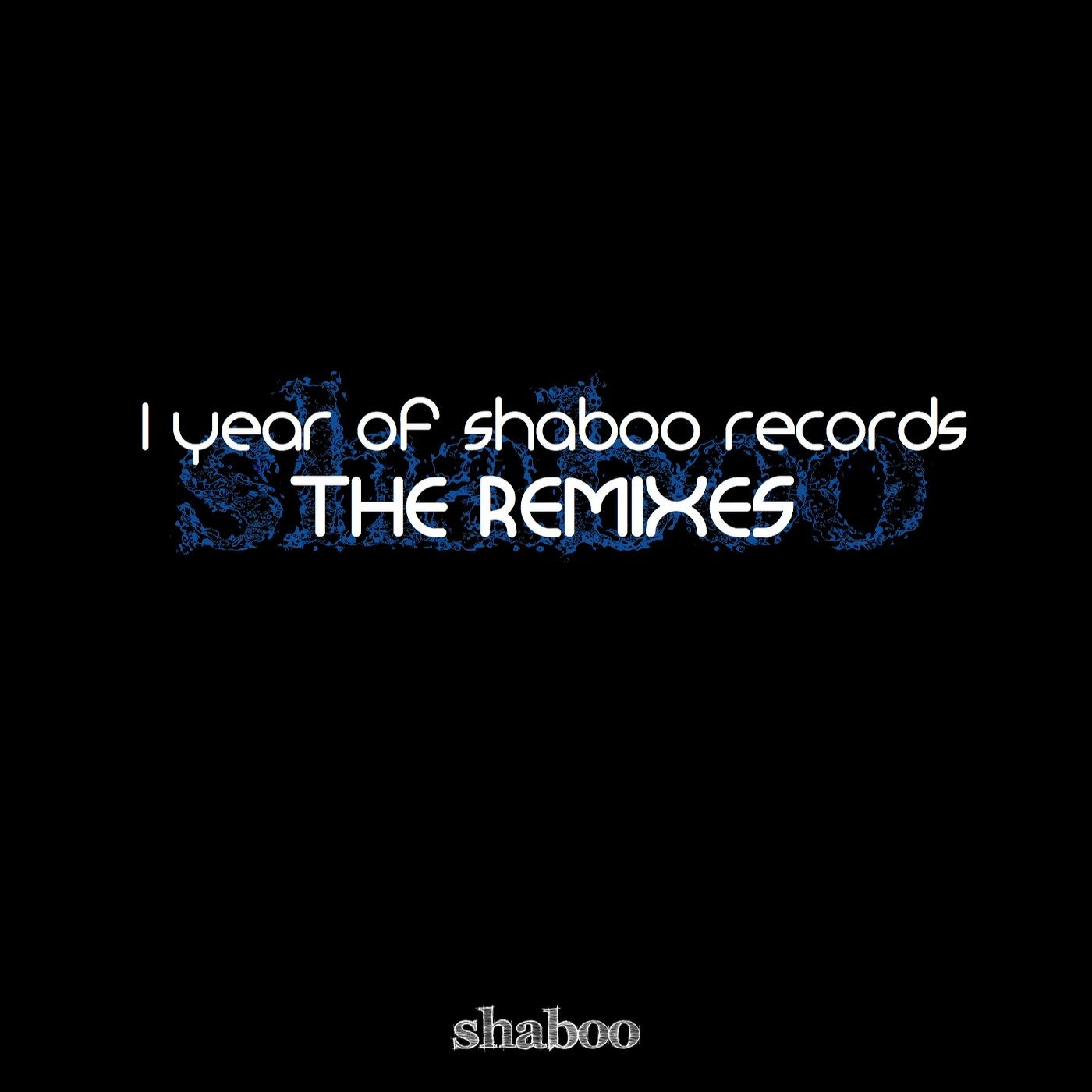 1 Year Of Shaboo Records - The Remixes