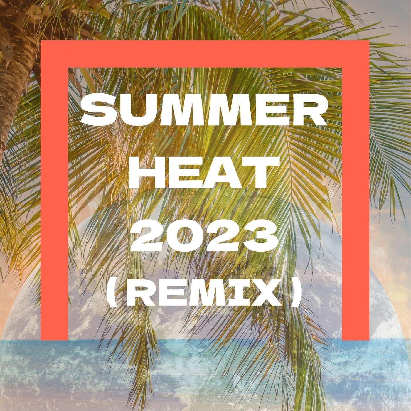 Summer Heat 2023 (Remix)