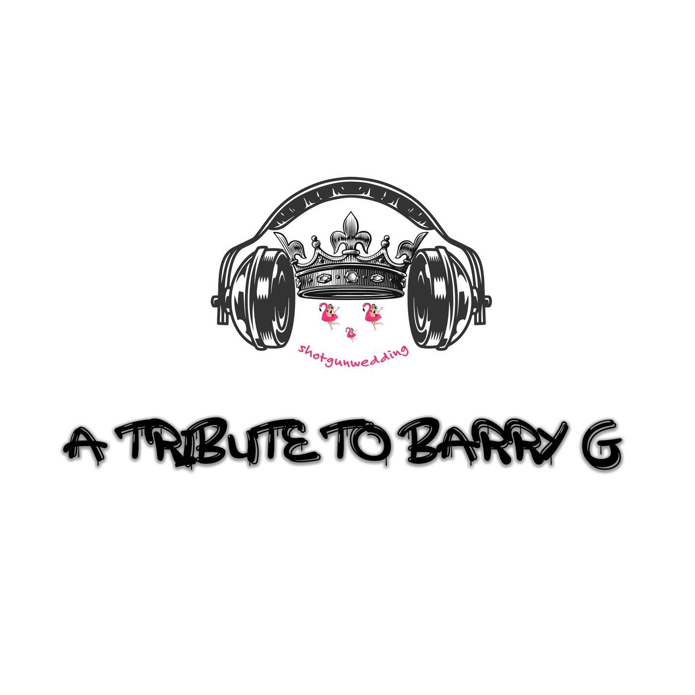A Tribute To Barry G