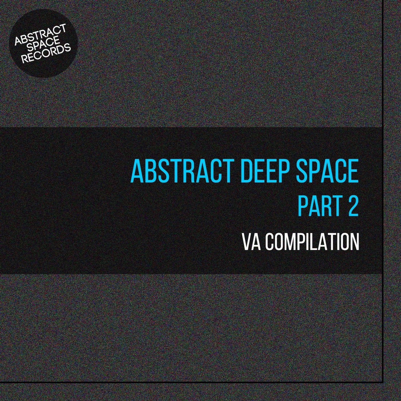 Abstract Deep Space Part 2