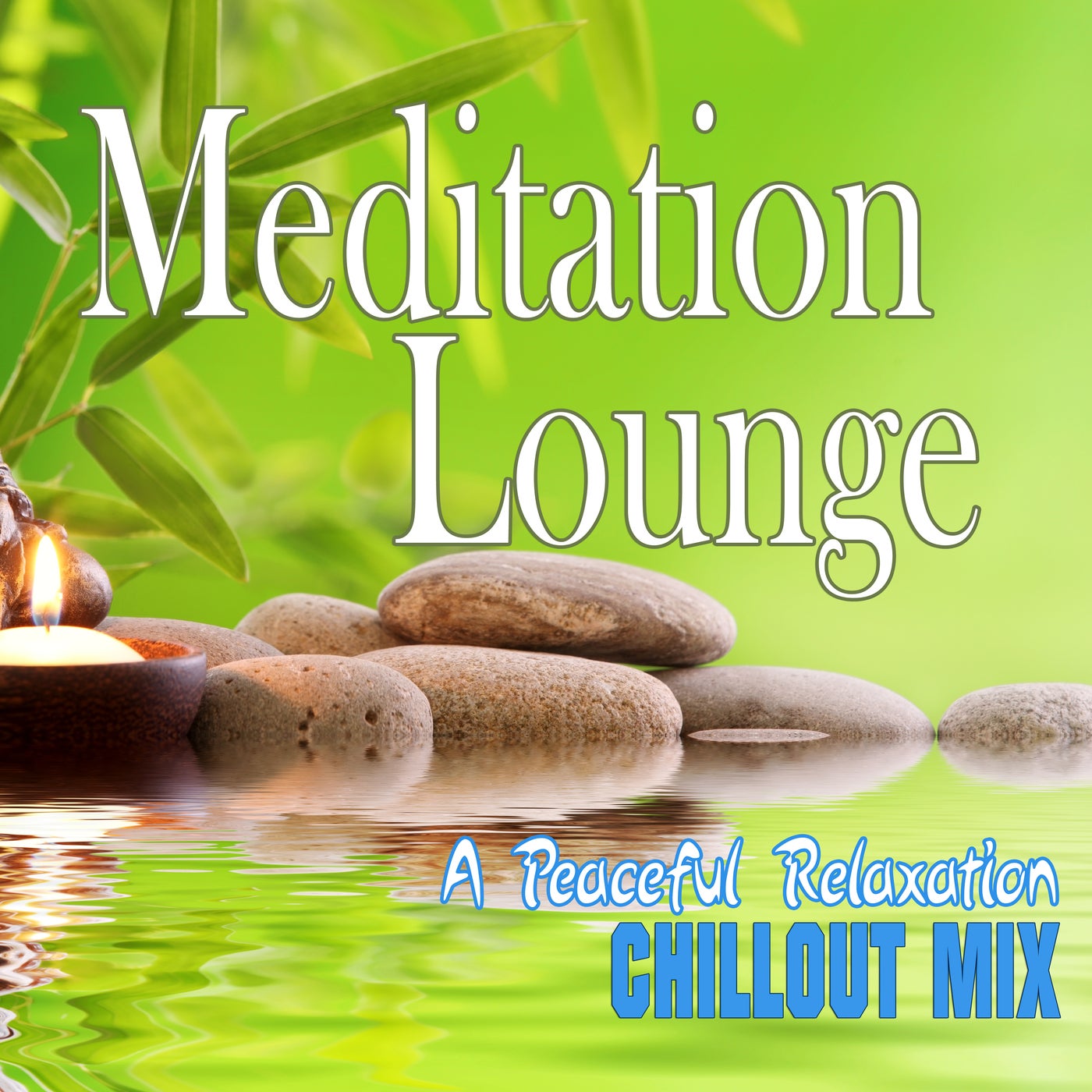 Meditation Lounge: A Peaceful Relaxation Chillout Mix