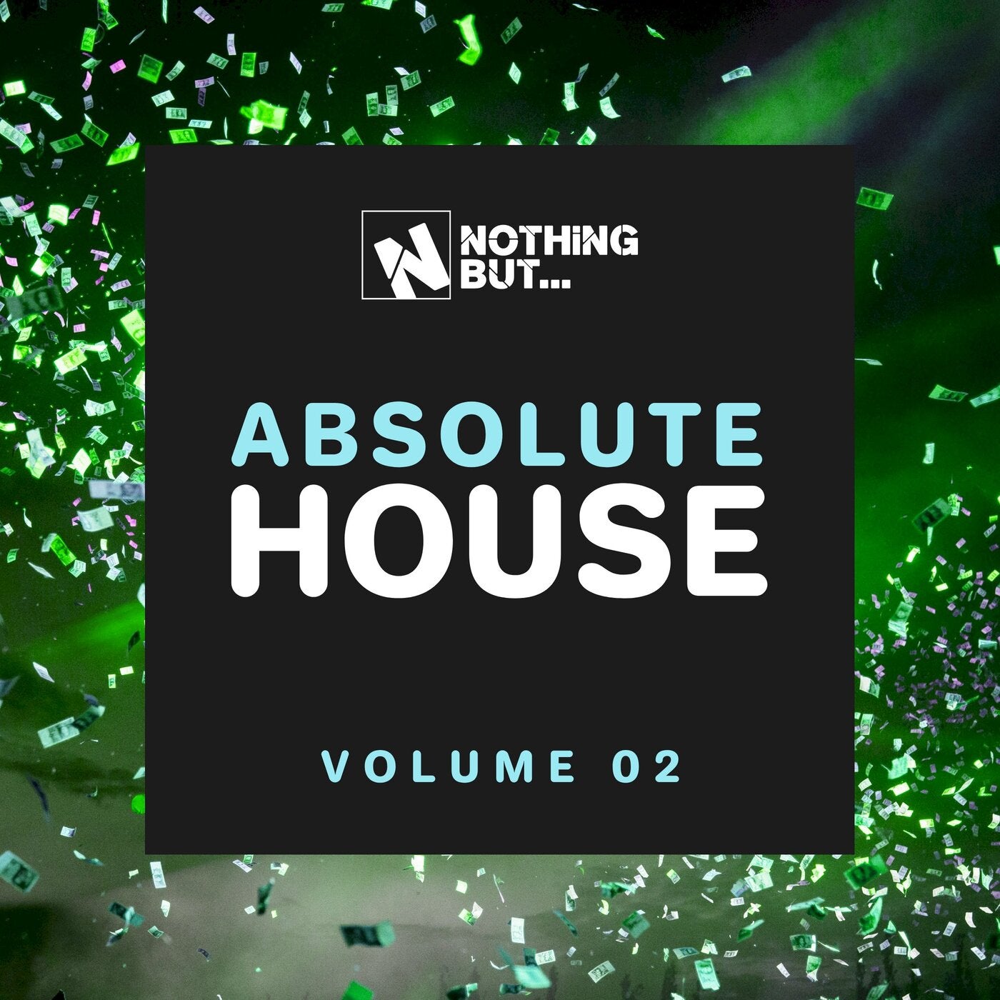 Nothing But... Absolute House, Vol. 02