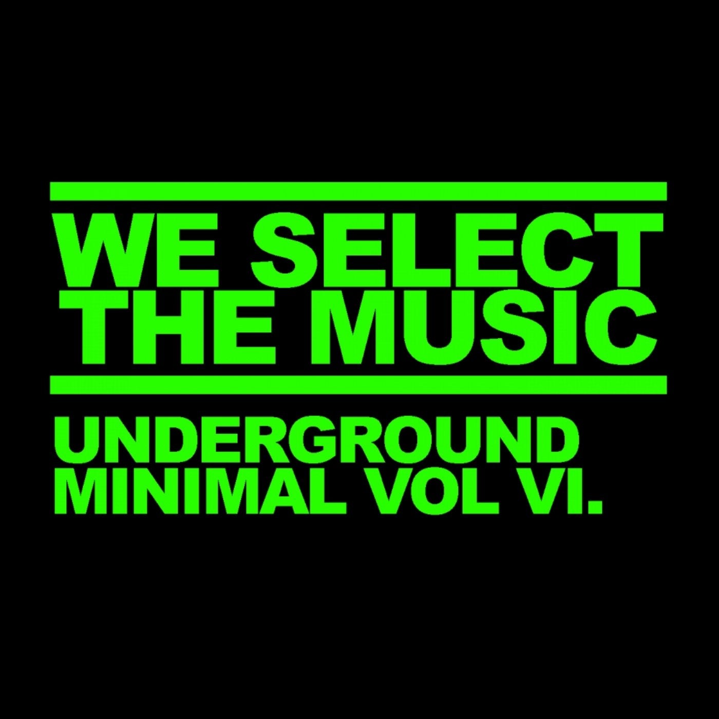 We Select The Music, Vol. 6: Underground Minimal